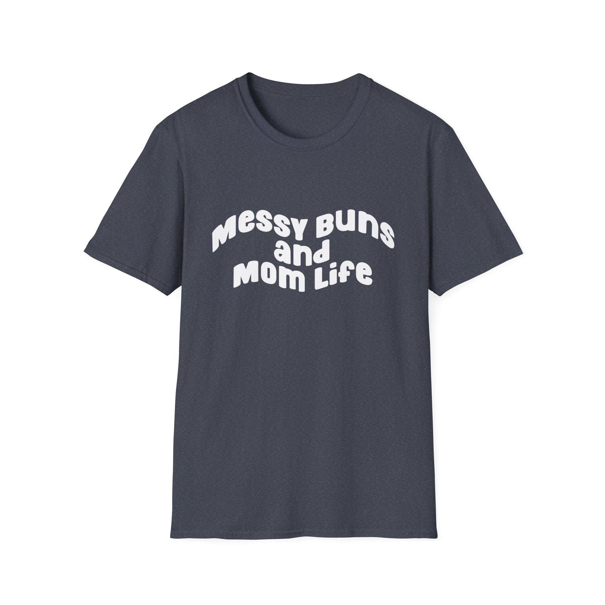 Messy Bun & Mom Life Woman's T-Shirt
