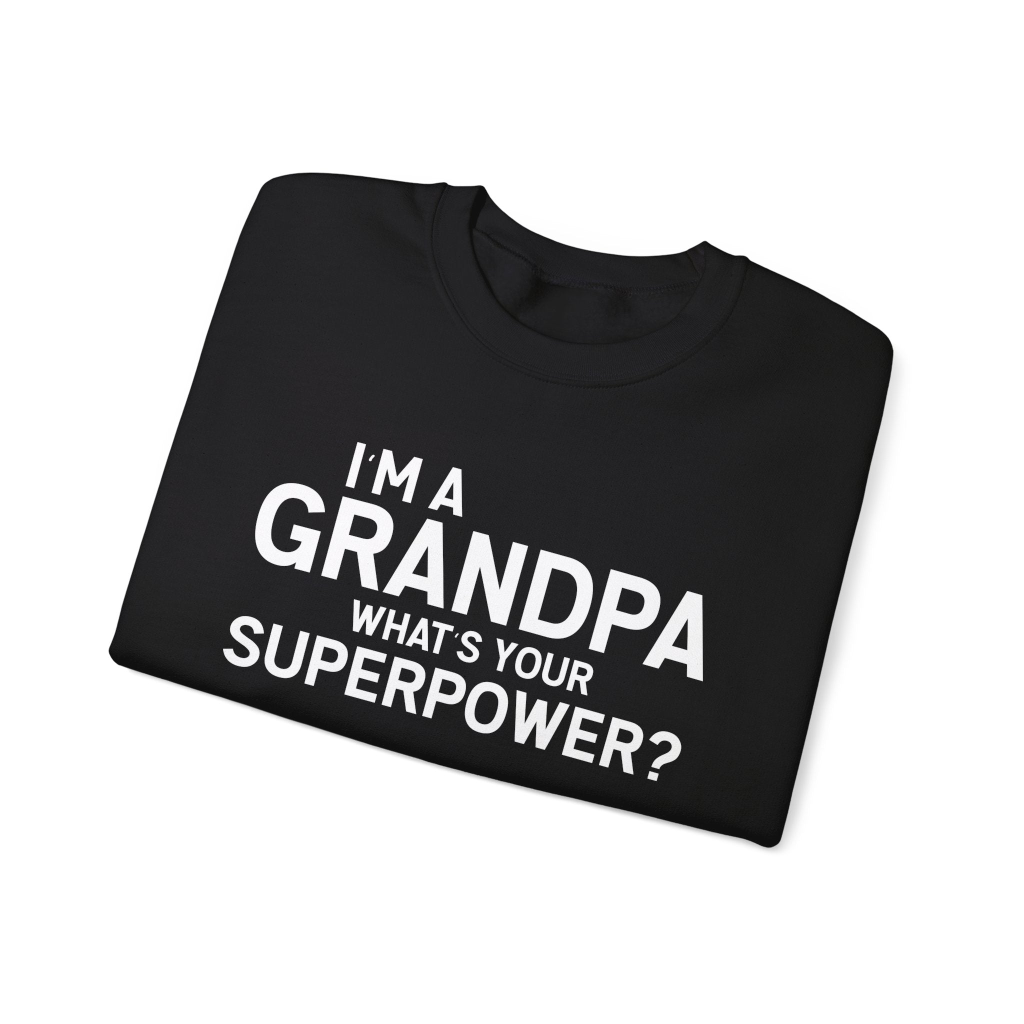 I'm A Grandpa What's Your Superpower Men's Sweatshirt