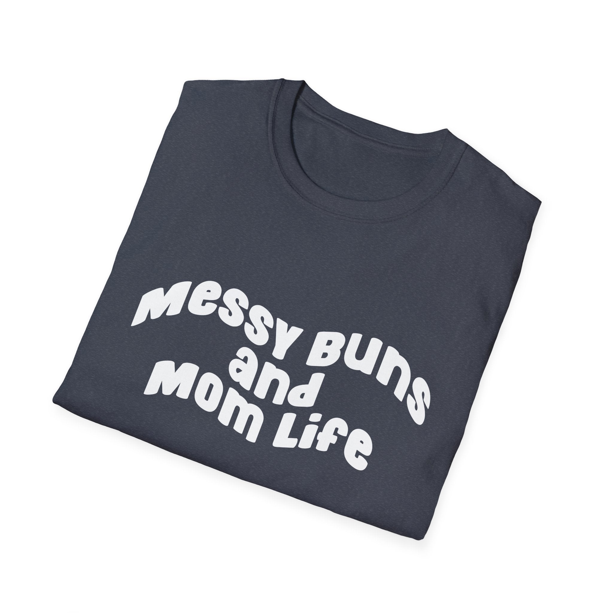 Messy Bun & Mom Life Woman's T-Shirt