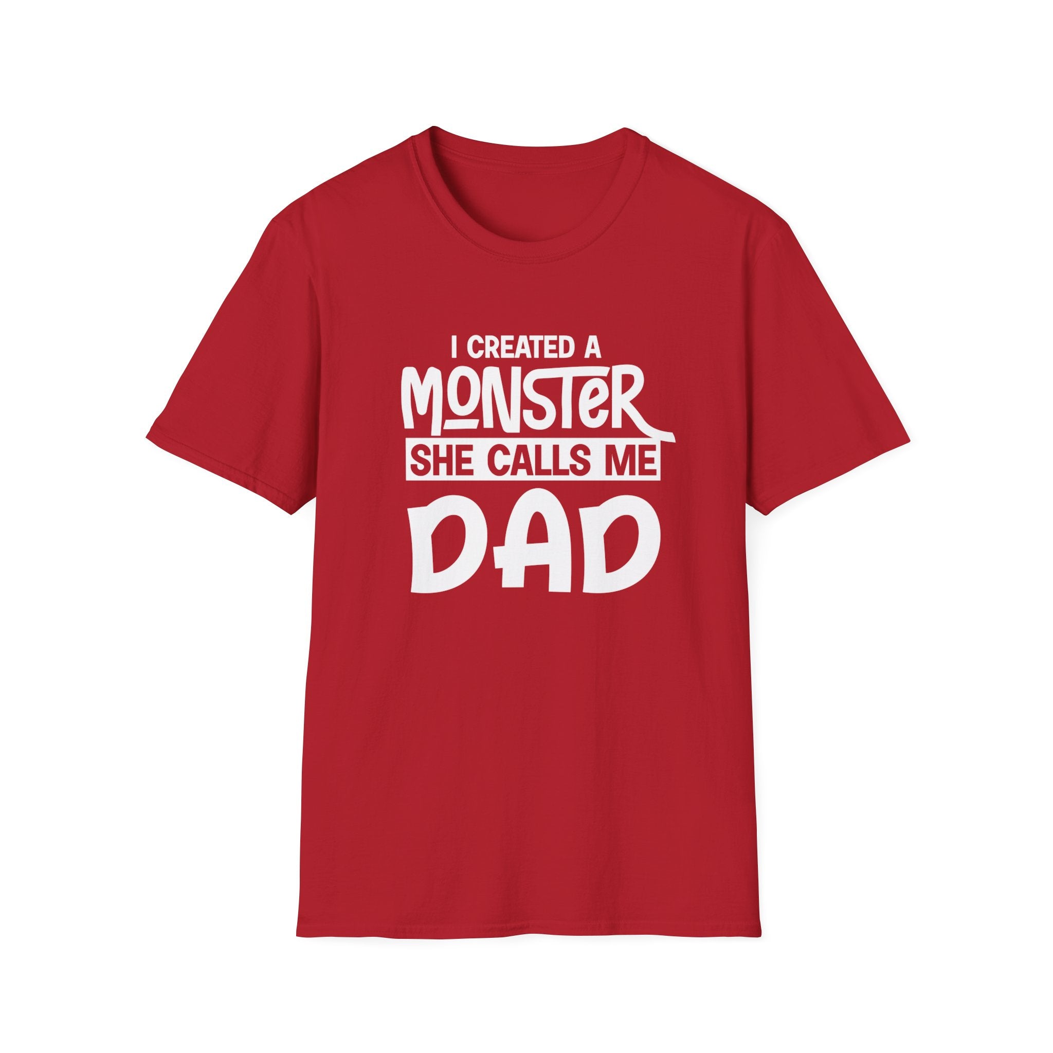 I Created A Monster She Calls Me Dad Men's T-Shirt