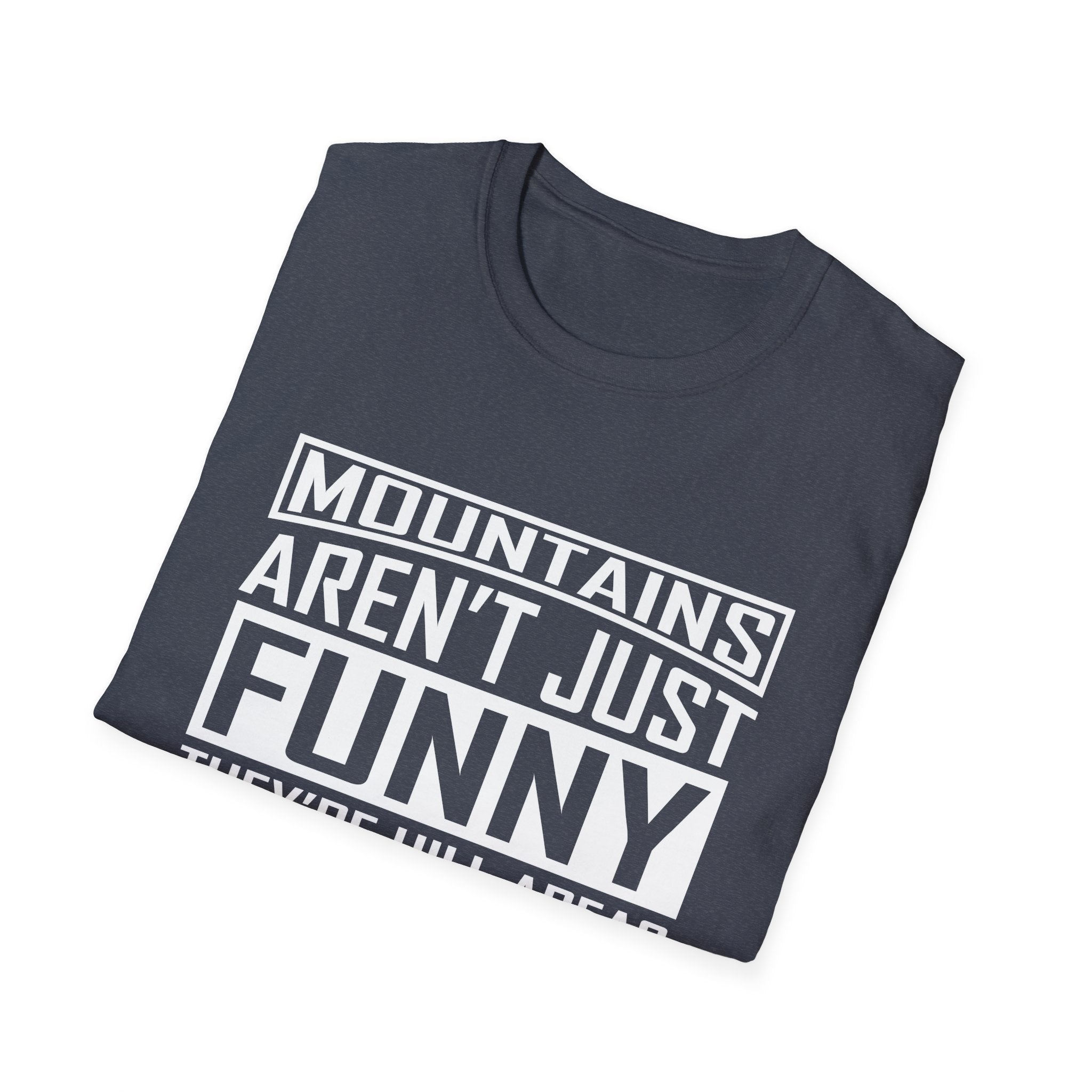 Mountains Aren't Just Fun Men's T-Shirt