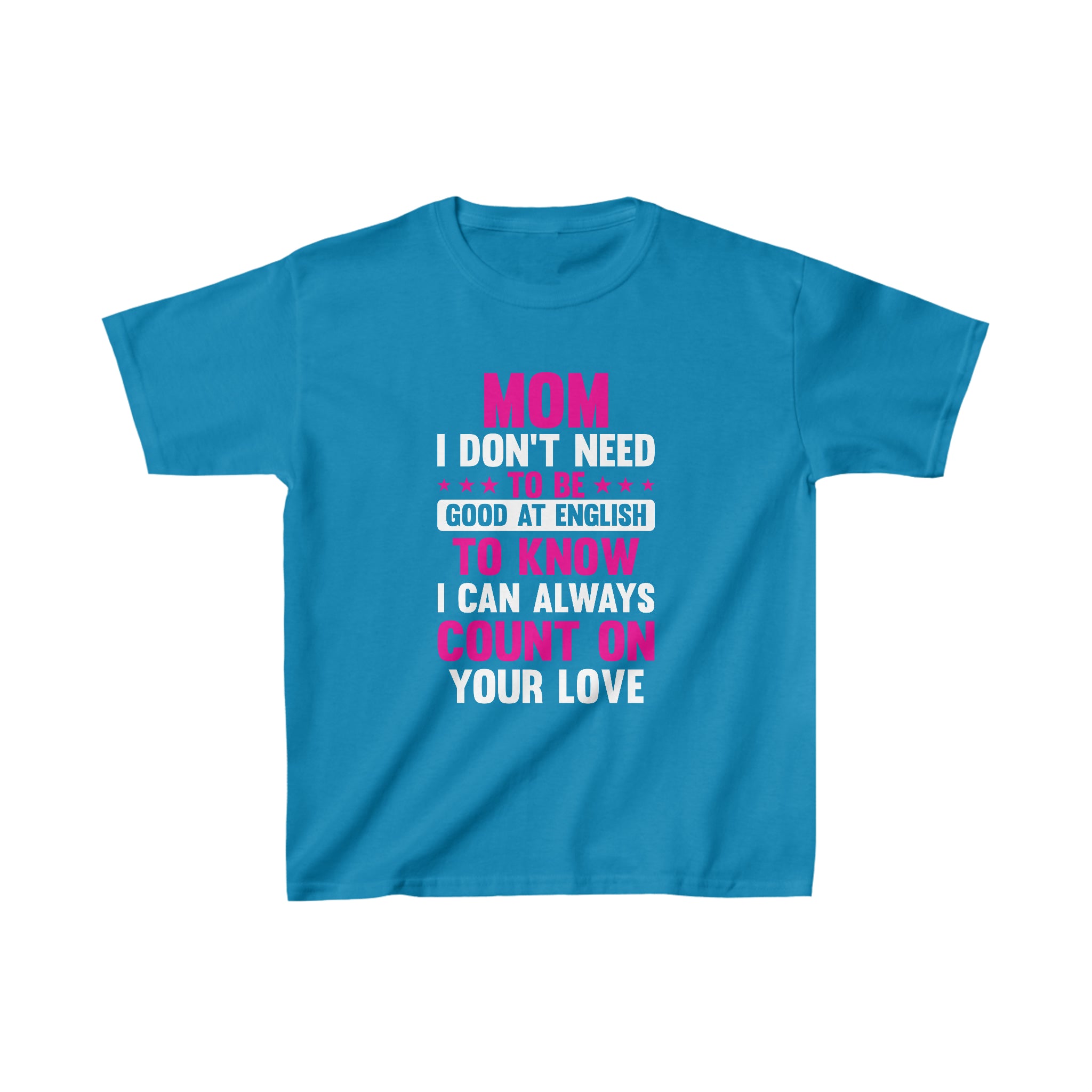 I Can Count On Your Love Kids T-Shirt