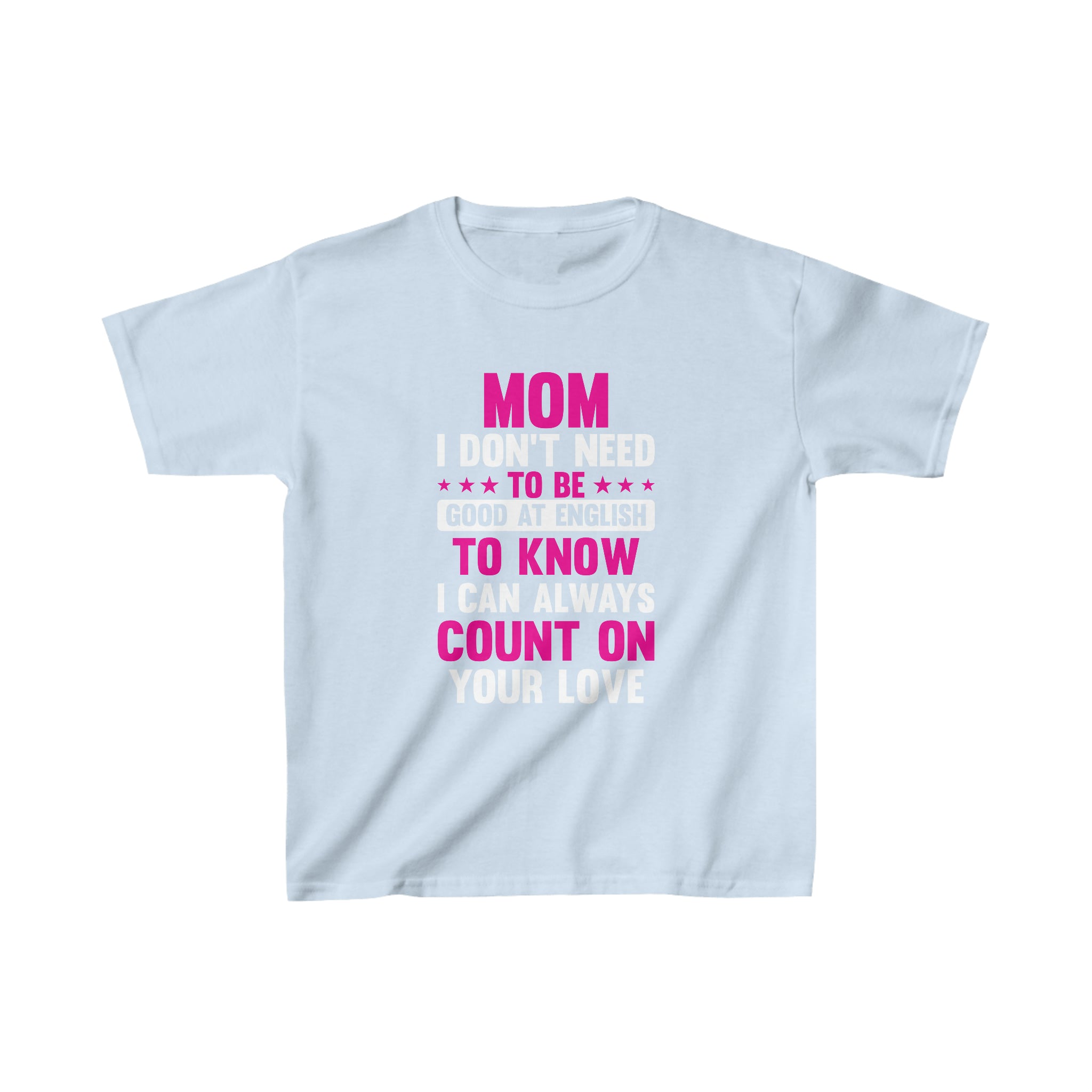 I Can Count On Your Love Kids T-Shirt