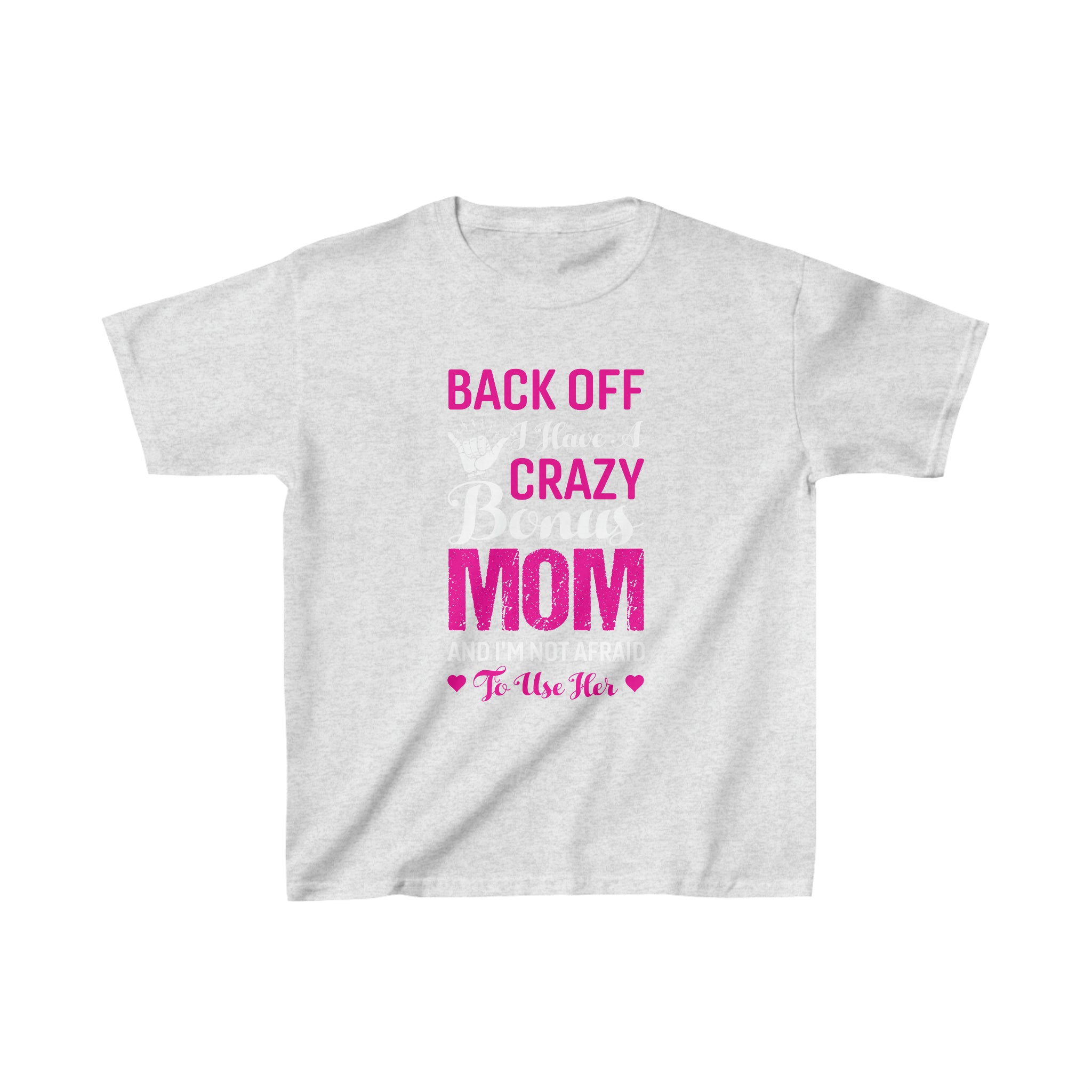 Back Off I Have A Crazy Mom Kids T-Shirt