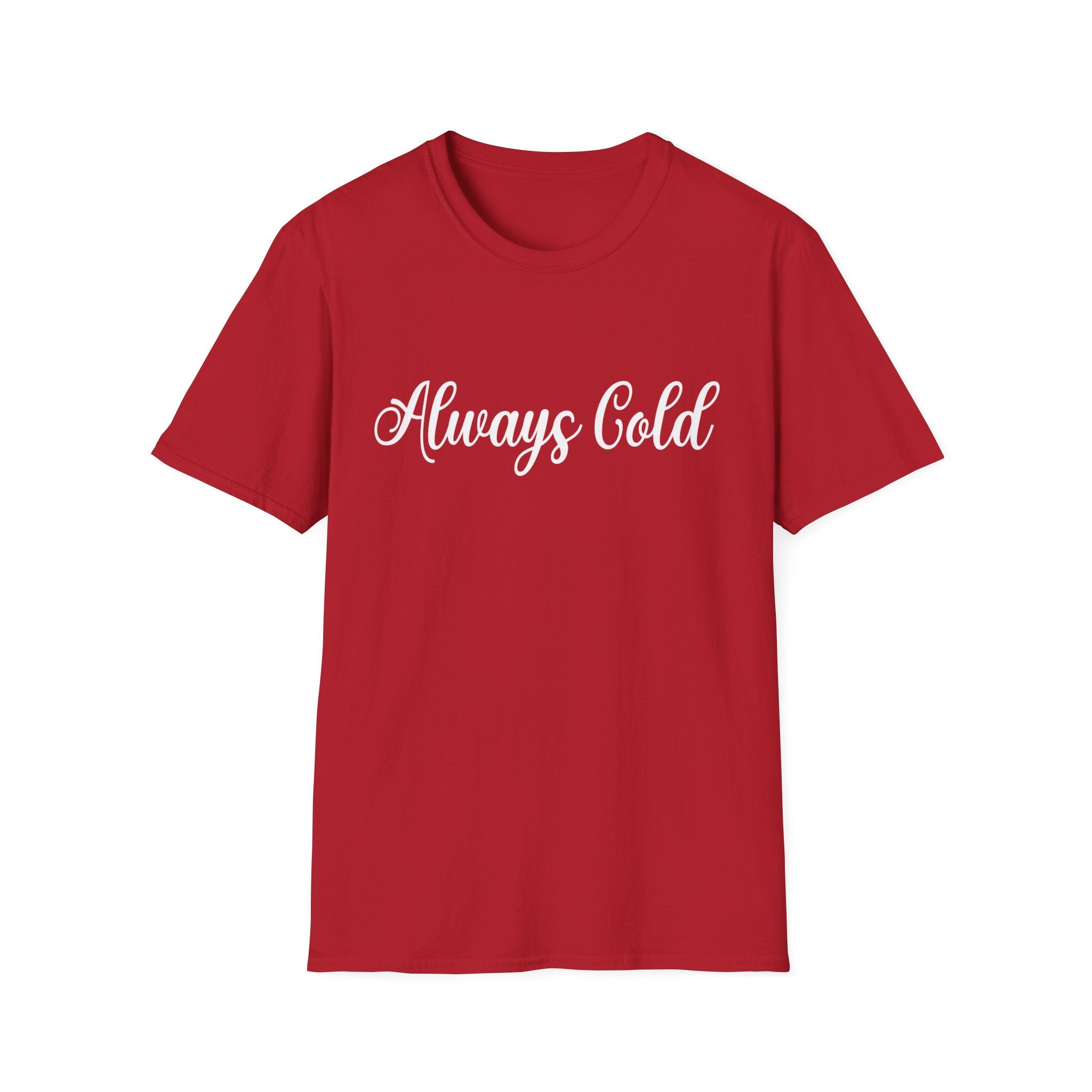 Always Cold Woman's T-Shirt