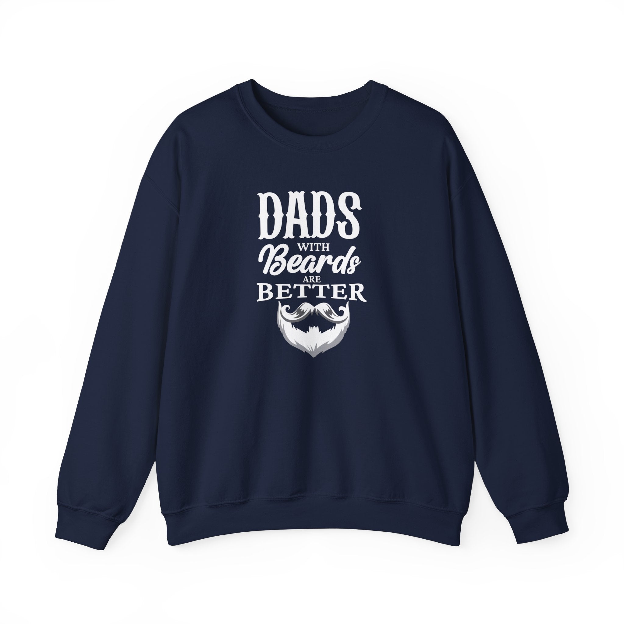 Dad's With Beards Are Better Men's Sweatshirt