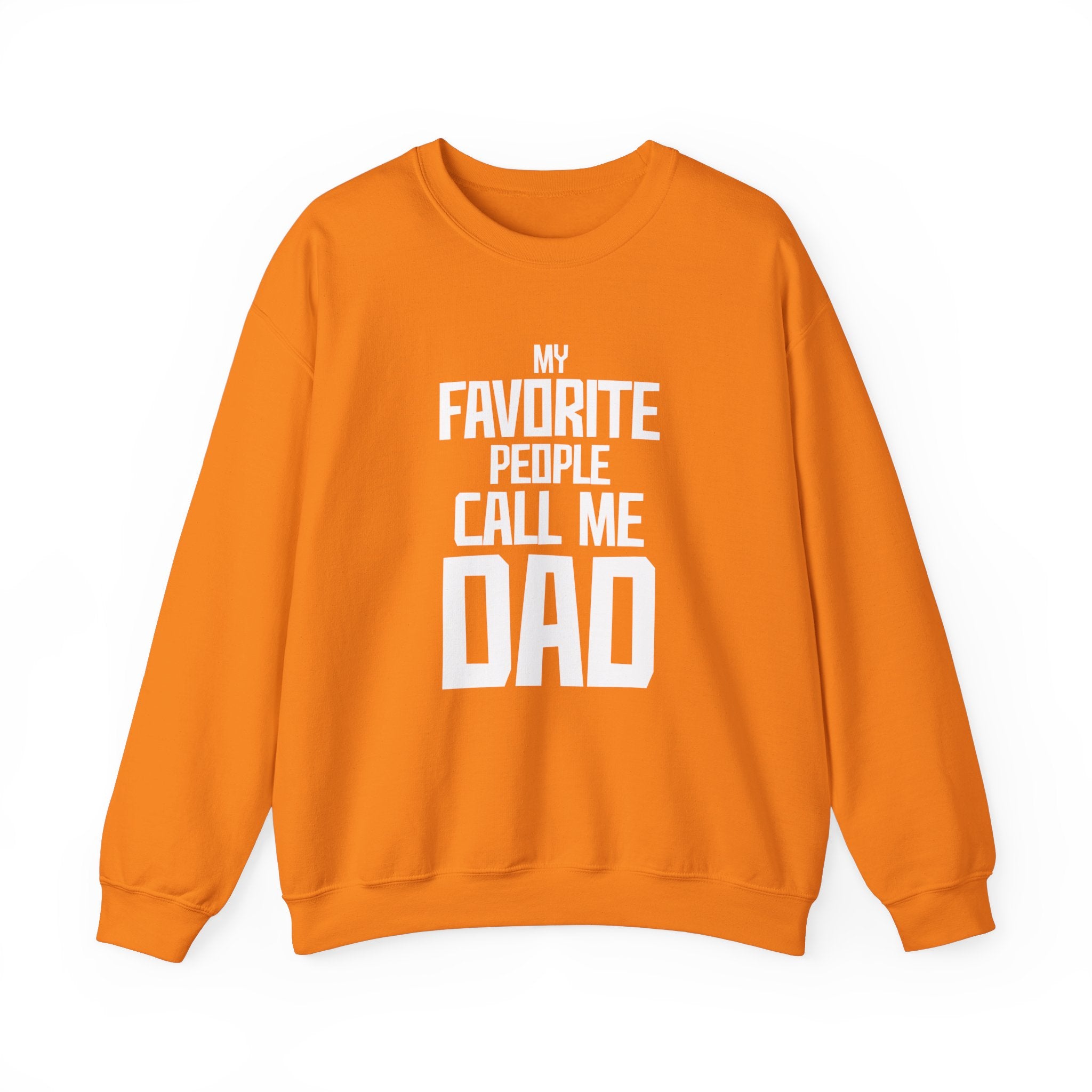 My Favourite People Call Me Dad Men's Sweatshirt