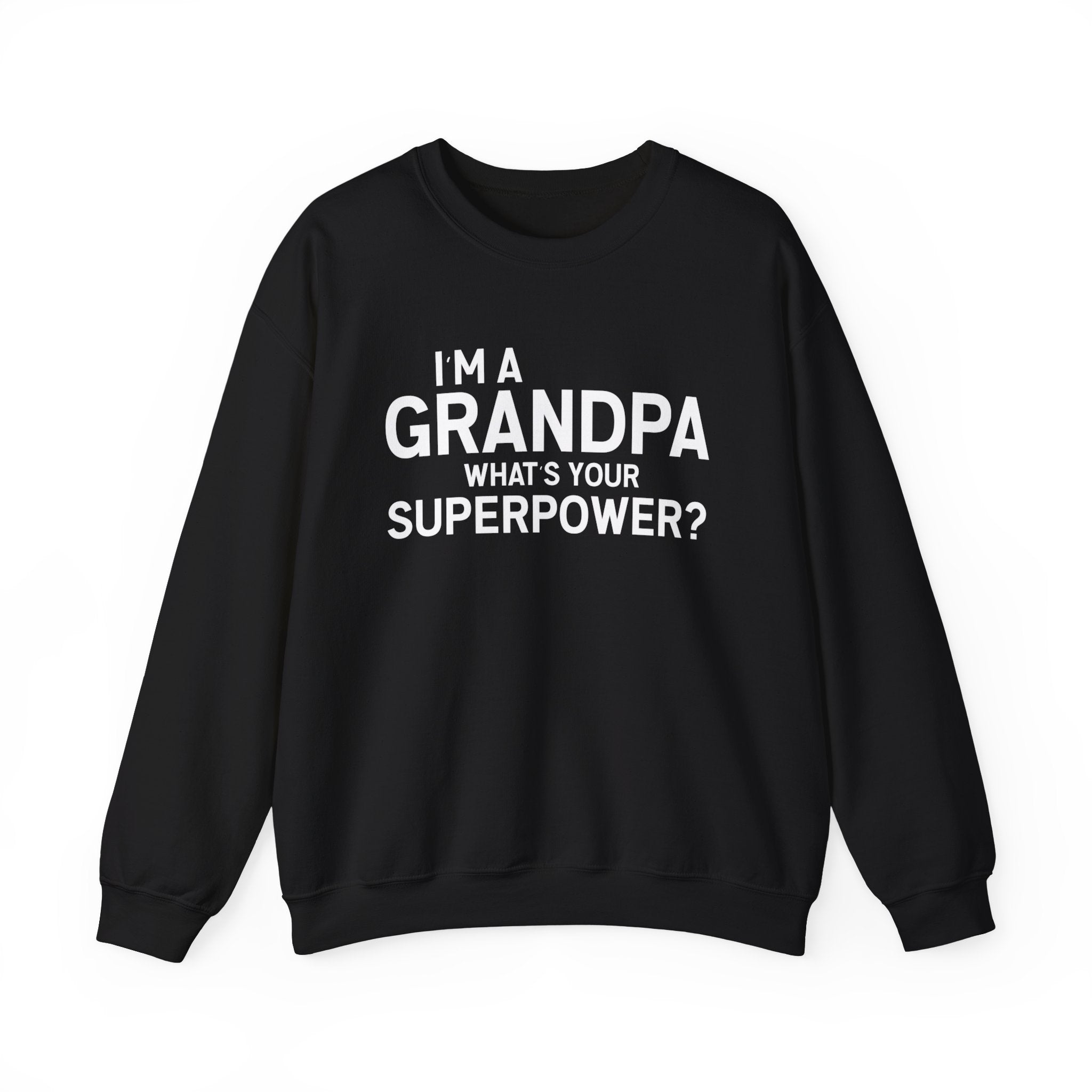 I'm A Grandpa What's Your Superpower Men's Sweatshirt