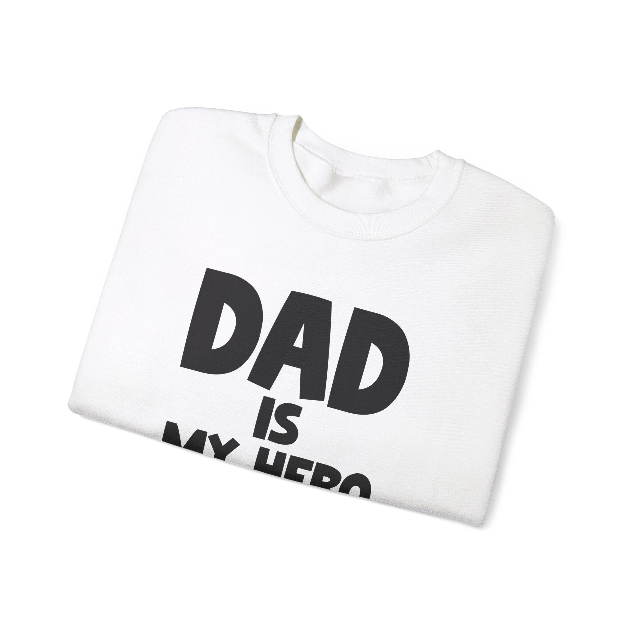 Dad Is My Hero Men's Sweatshirt