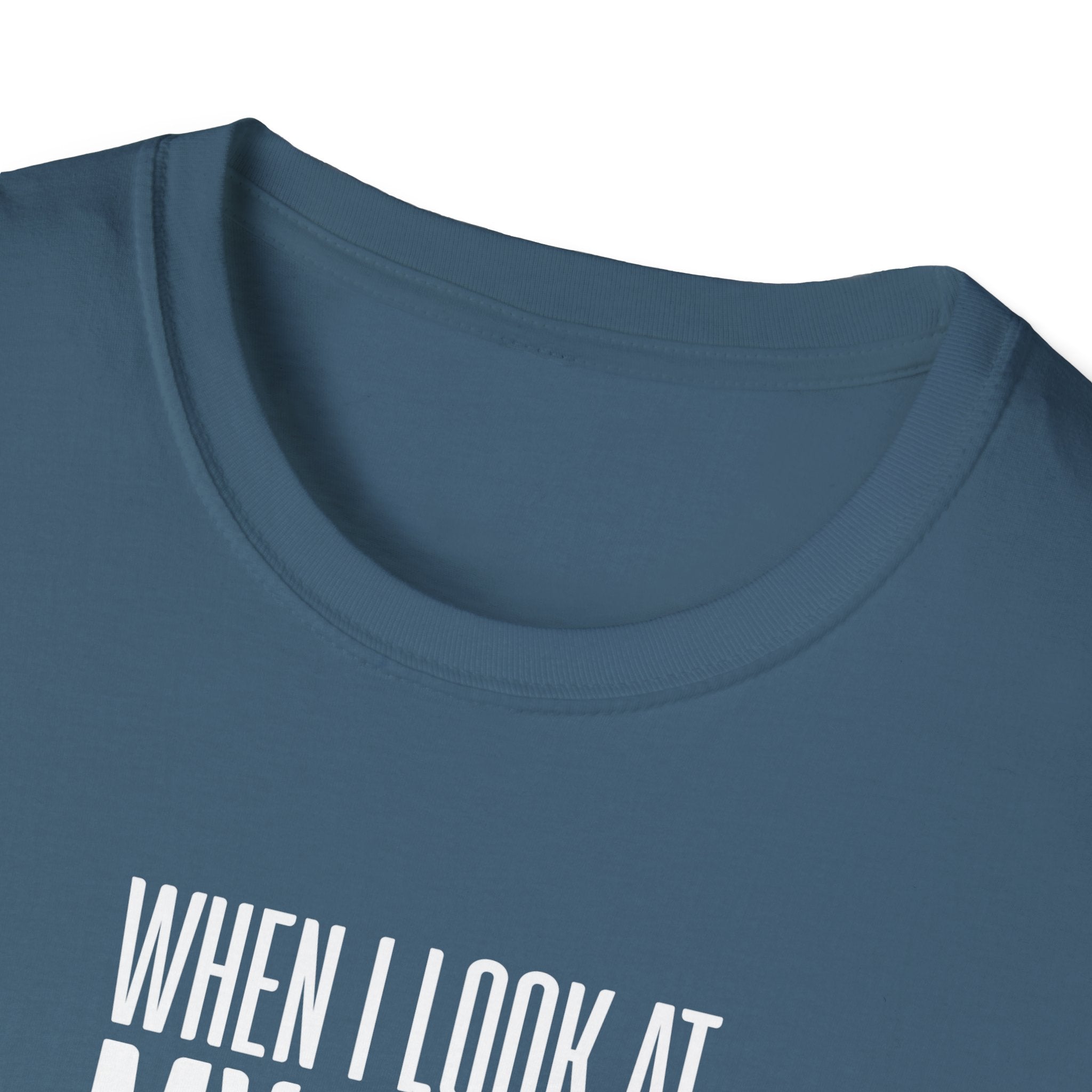 When I Look At My Wife I Think Damn Men's T-Shirt