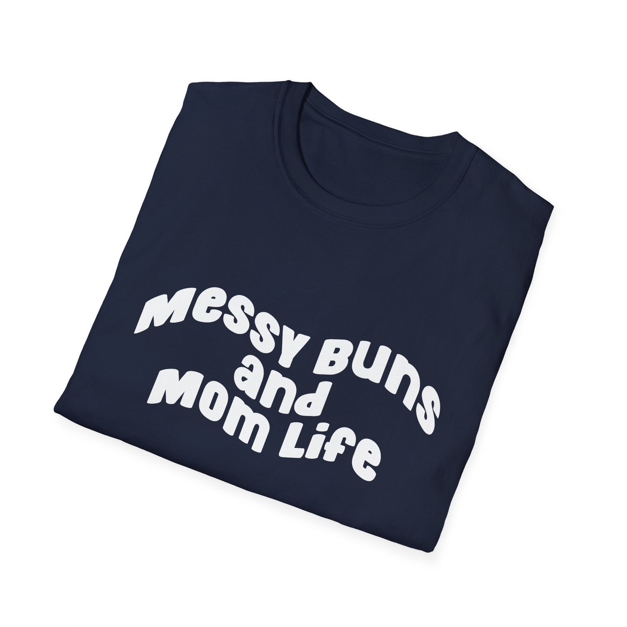 Messy Bun & Mom Life Woman's T-Shirt