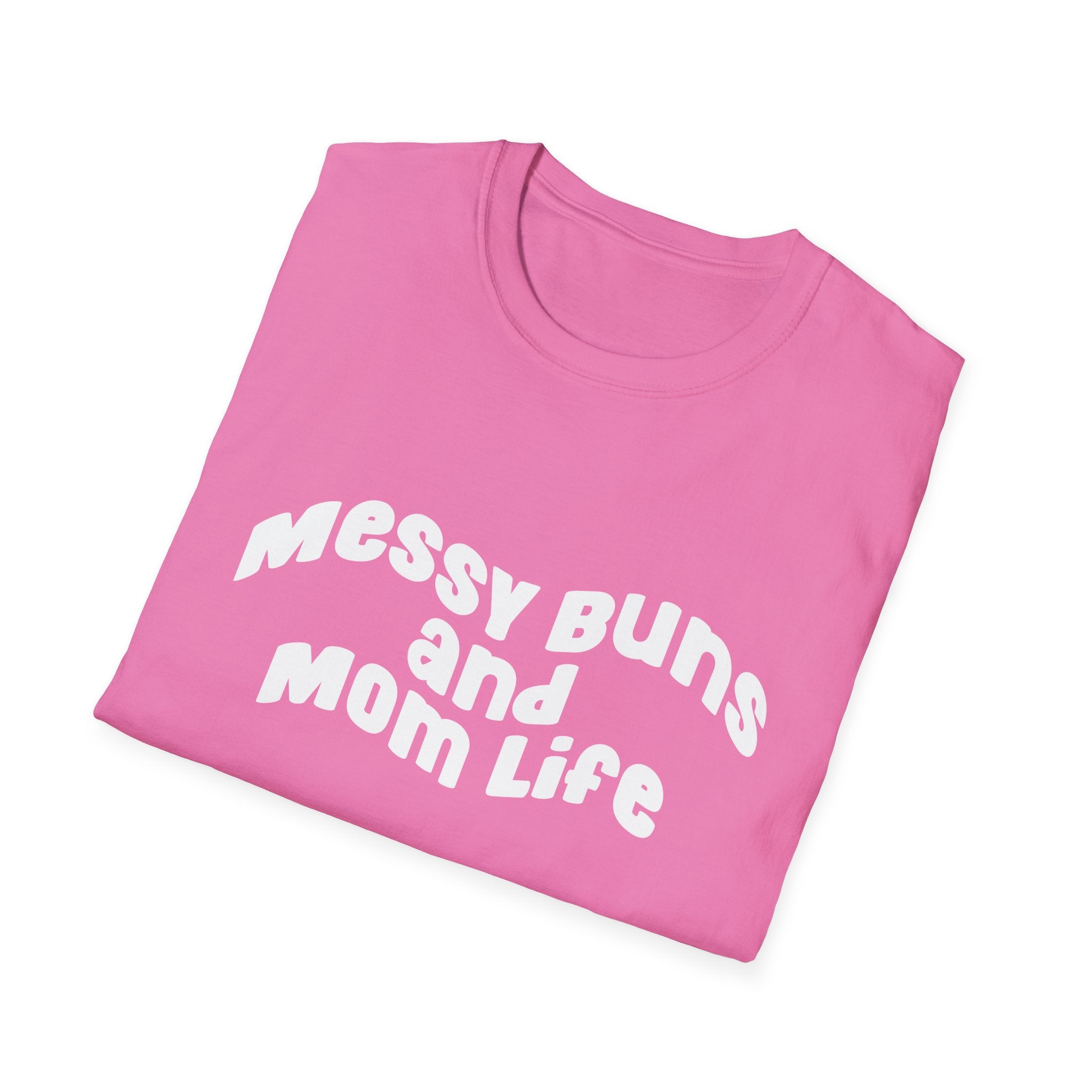 Messy Bun & Mom Life Woman's T-Shirt
