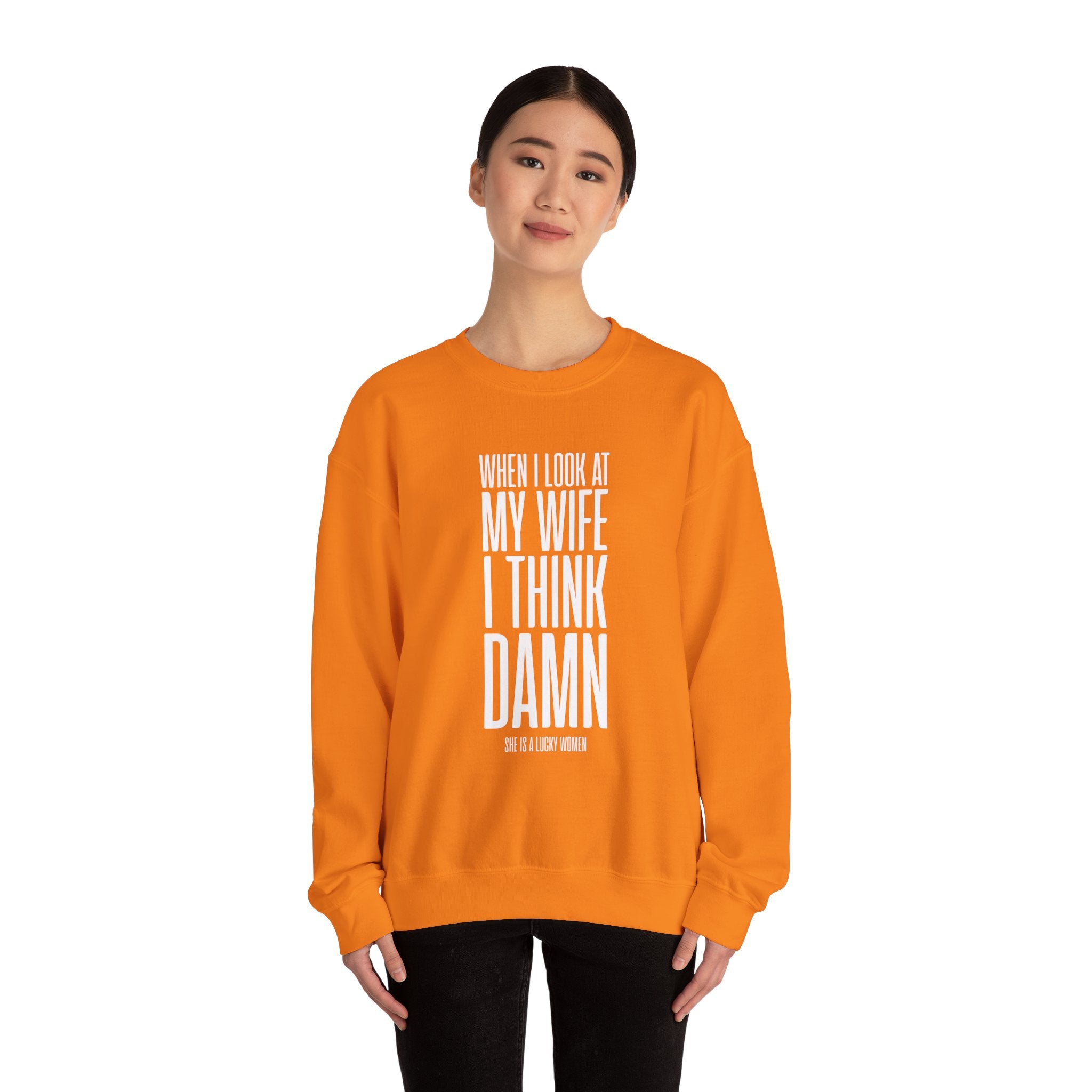 When I Look At My Wife I Think Damn Men's Sweatshirt