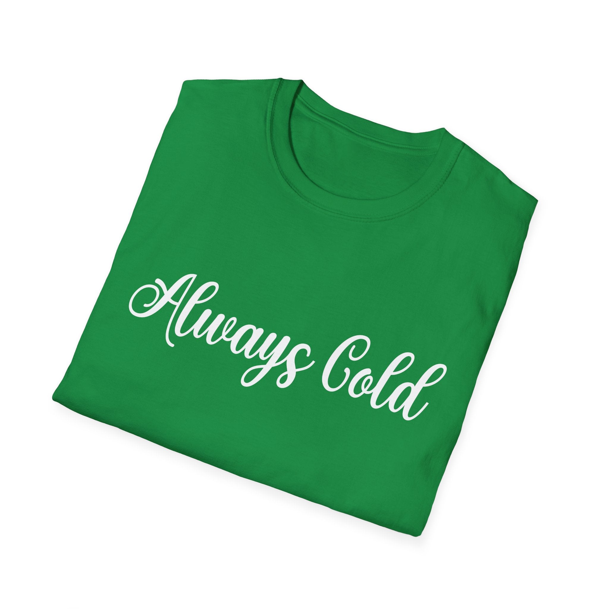 Always Cold Woman's T-Shirt