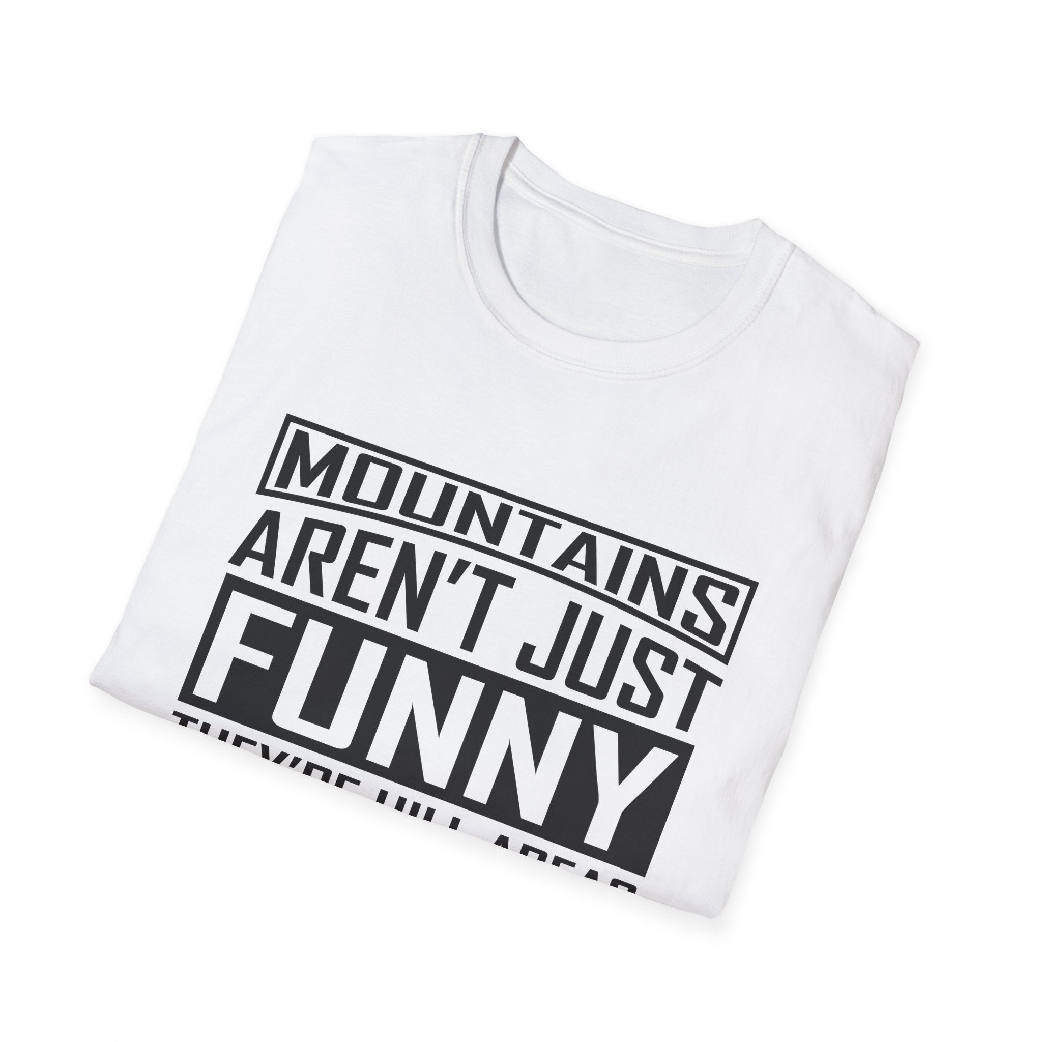 Mountains Aren't Just Fun Men's T-Shirt