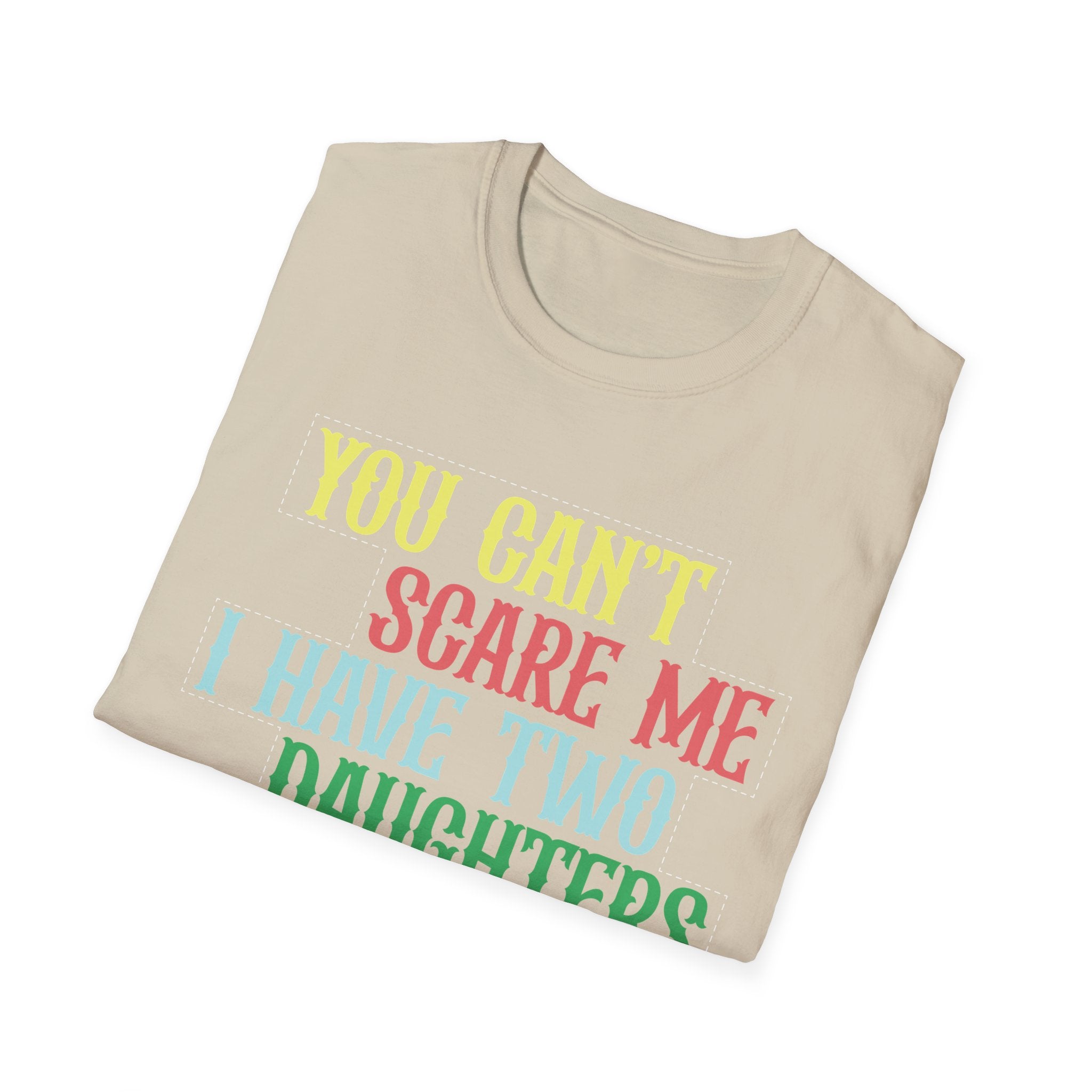 You Can't Scare Me I Have Two Daughters Men's T-Shirt