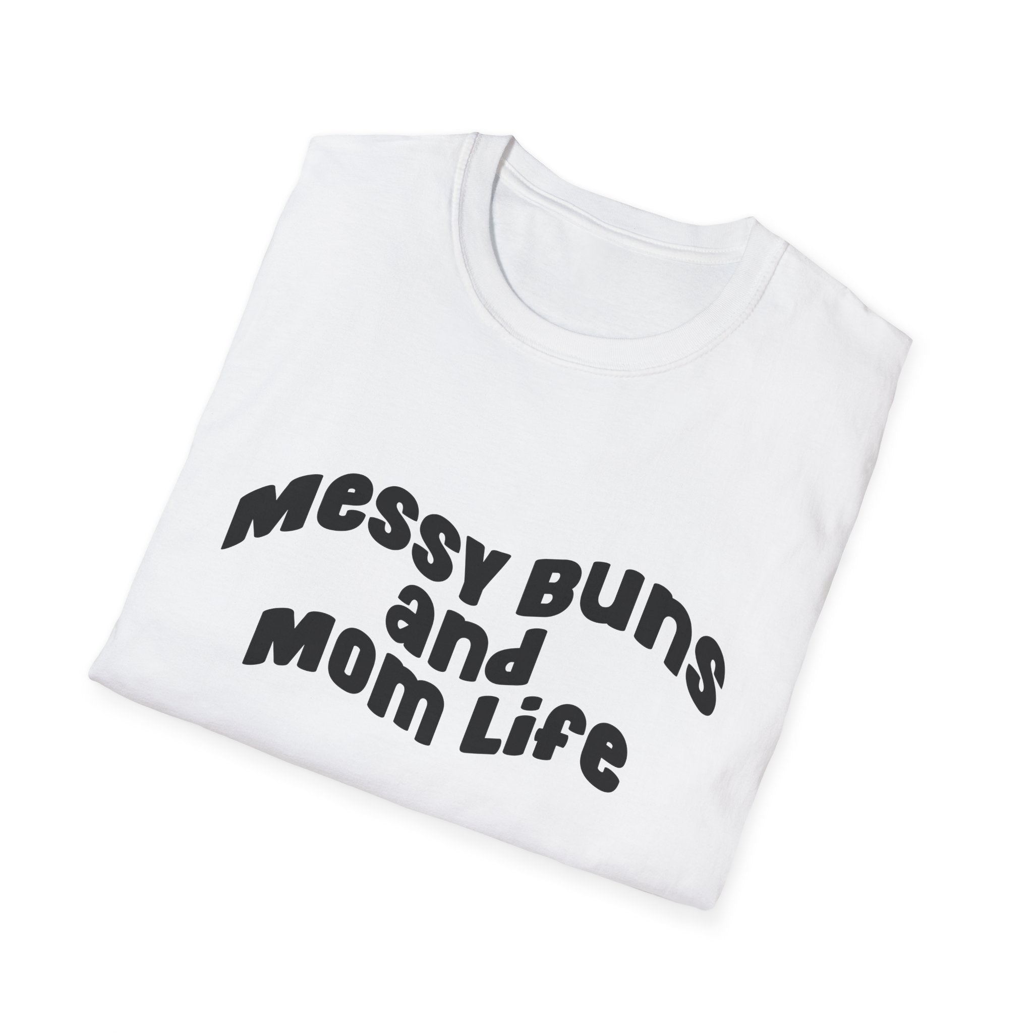 Messy Bun & Mom Life Woman's T-Shirt
