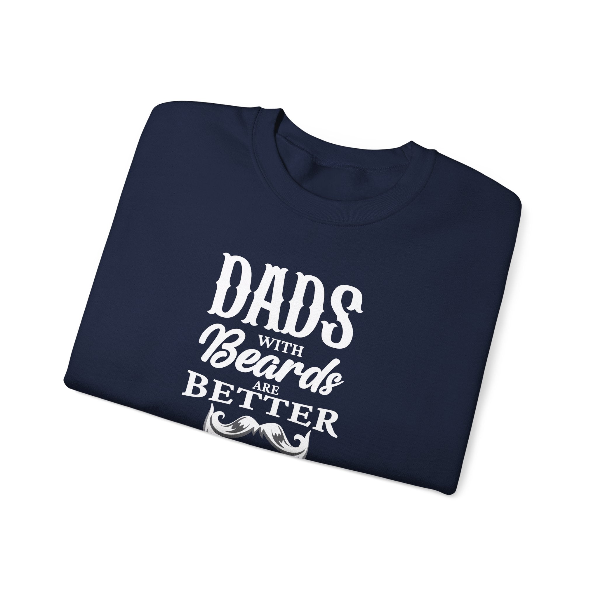 Dad's With Beards Are Better Men's Sweatshirt