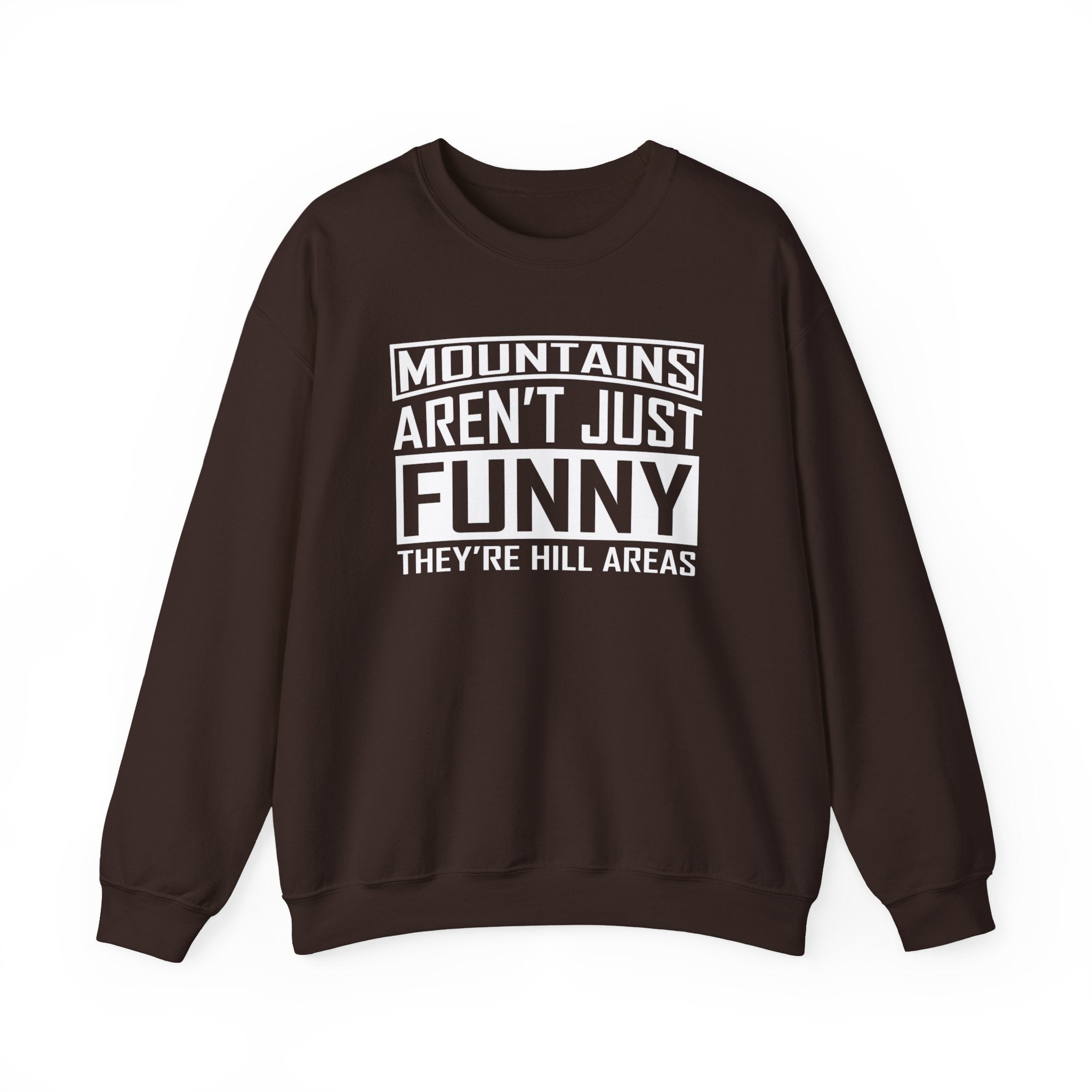 Mountains Aren't Just Funny Men's Sweatshirt