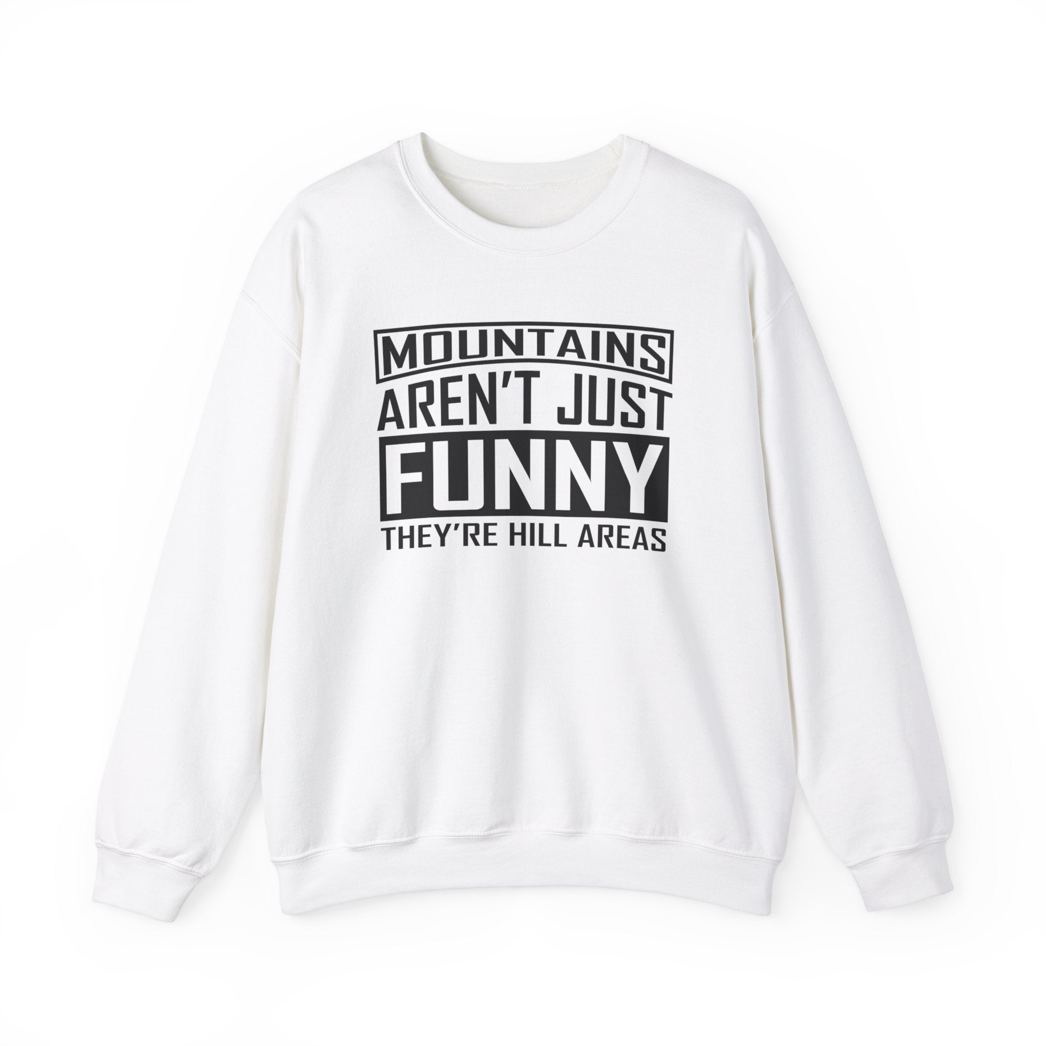 Mountains Aren't Just Funny Men's Sweatshirt