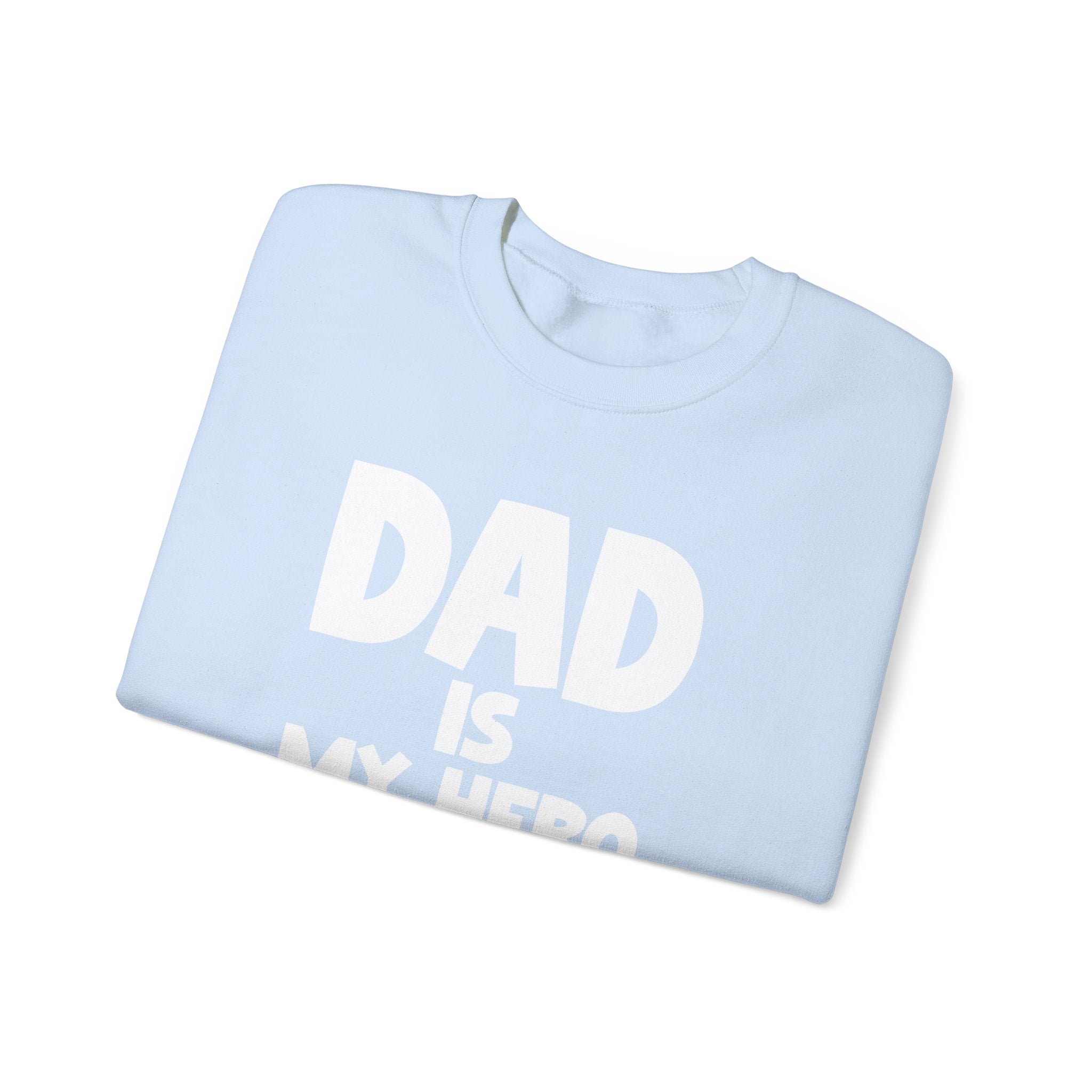 Dad Is My Hero Men's Sweatshirt