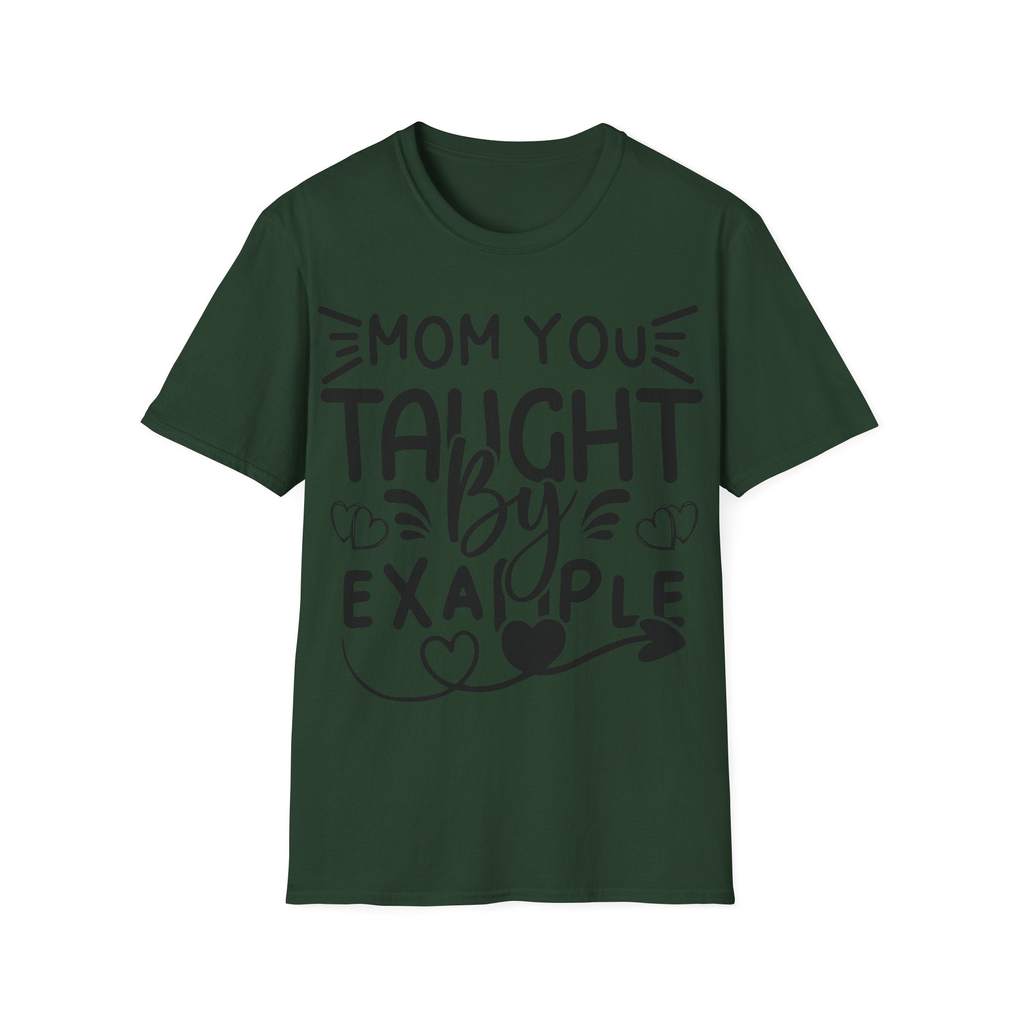 Mom You Taught By Example T-Shirt