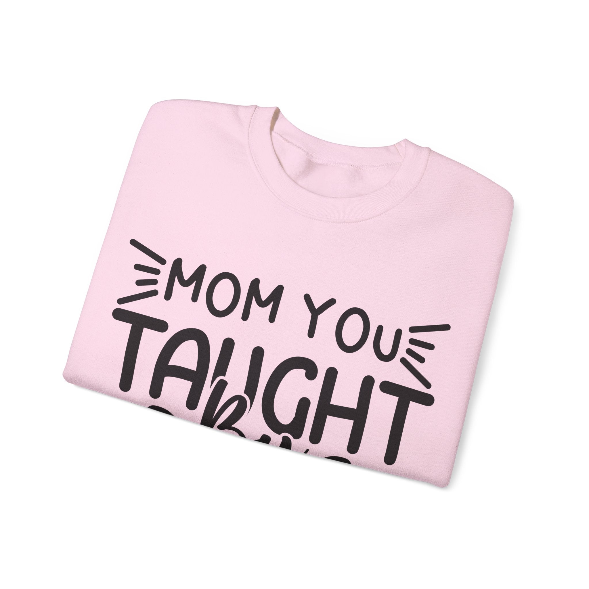 Mom You Taught By Example Jumper