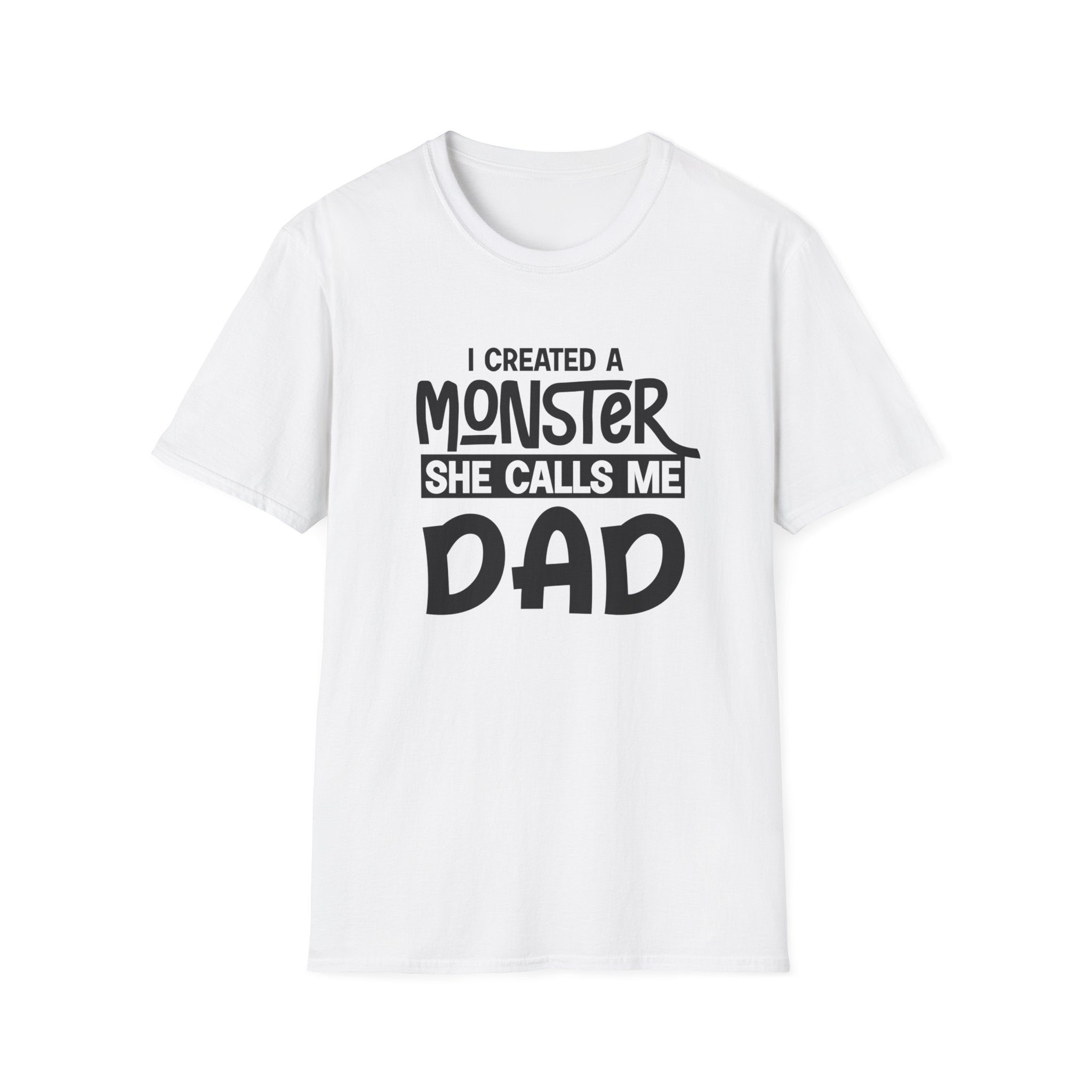 I Created A Monster She Calls Me Dad Men's T-Shirt