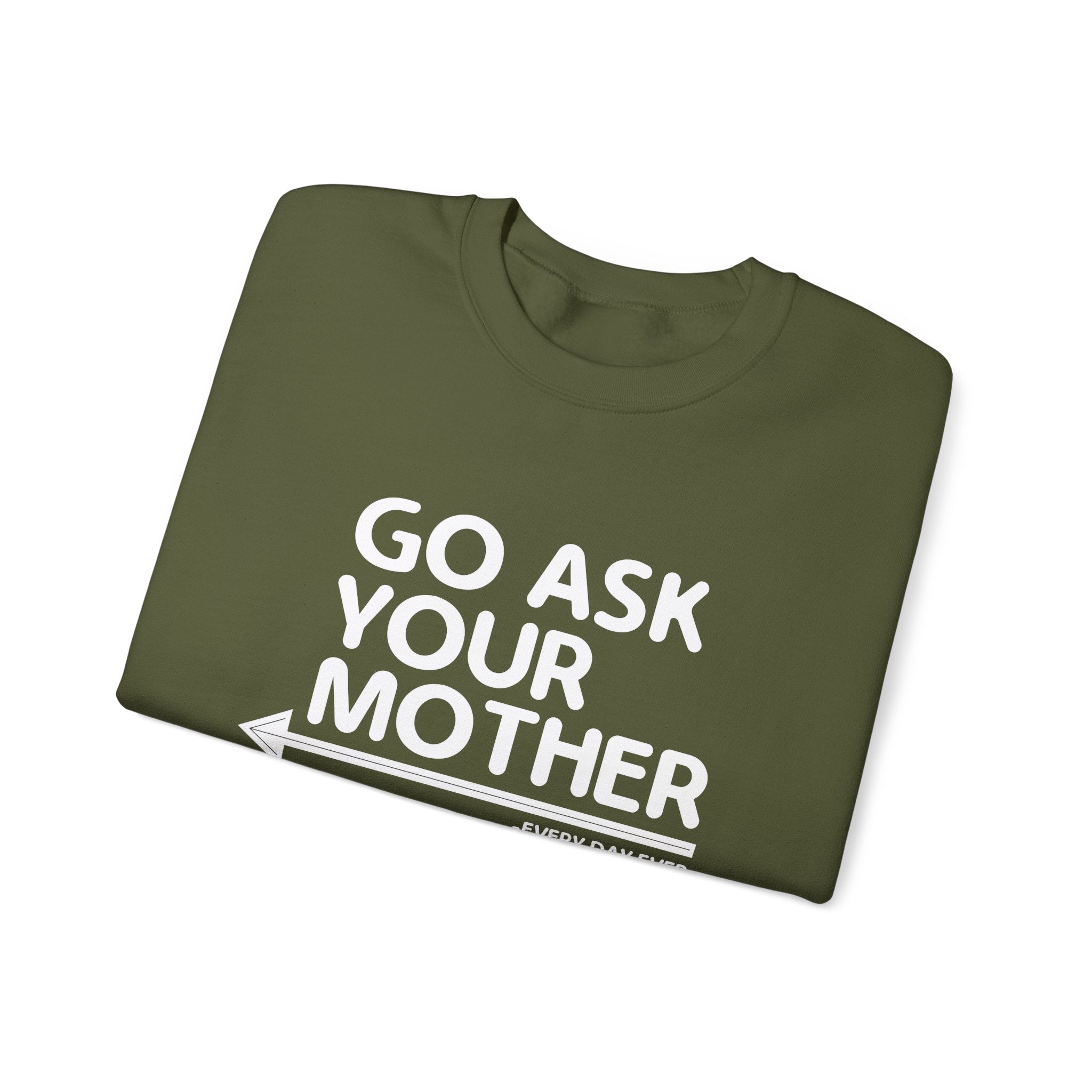 Go Ask Your Mother Men's Sweatshirt