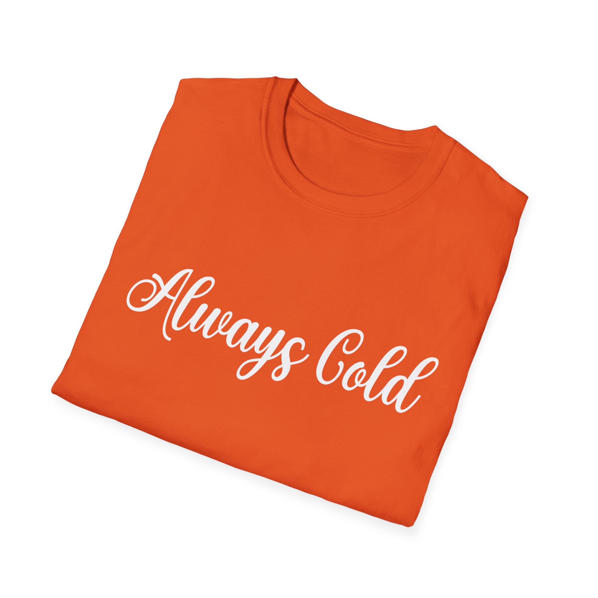Always Cold Woman's T-Shirt