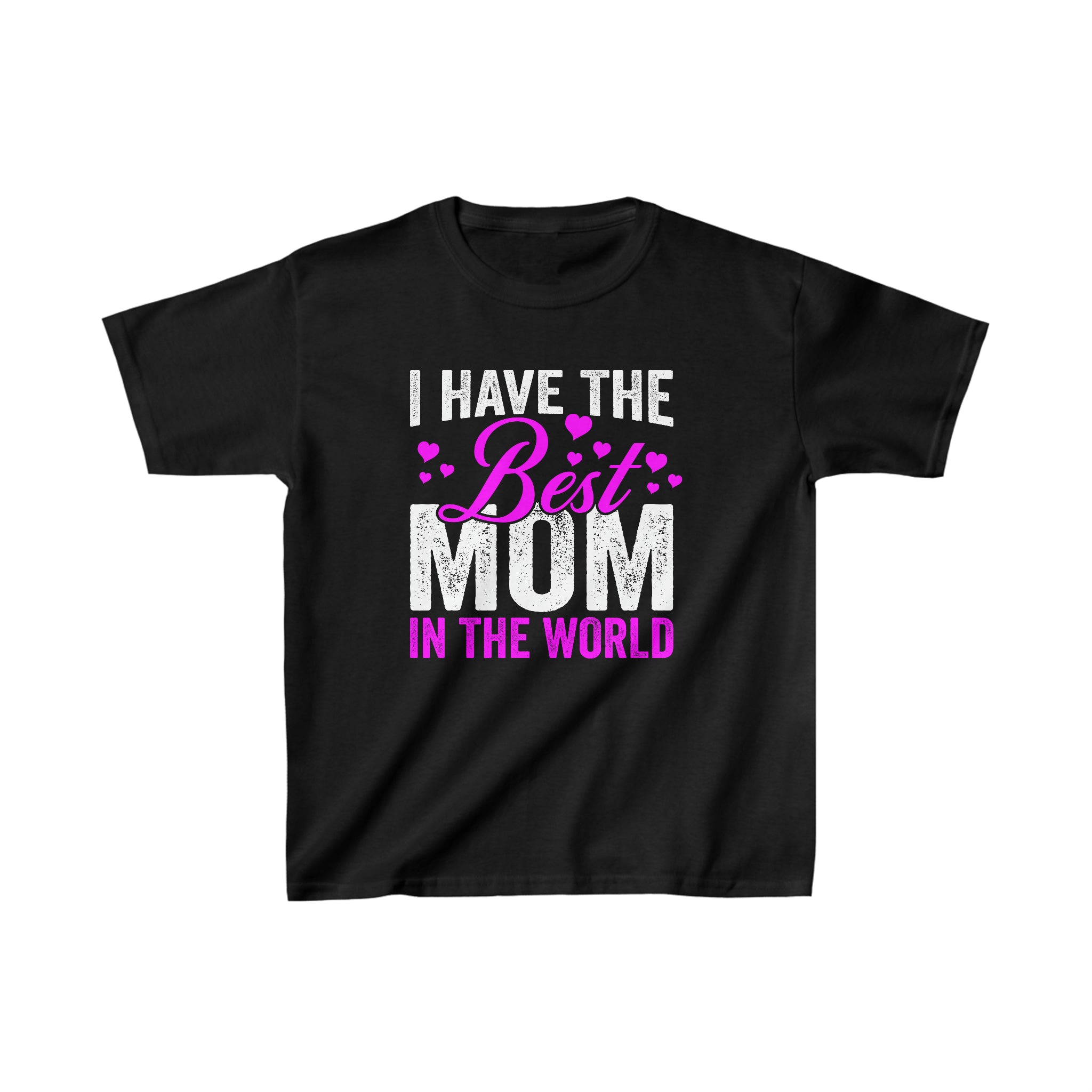 I Have The Best Mom In The World Kids T-Shirt