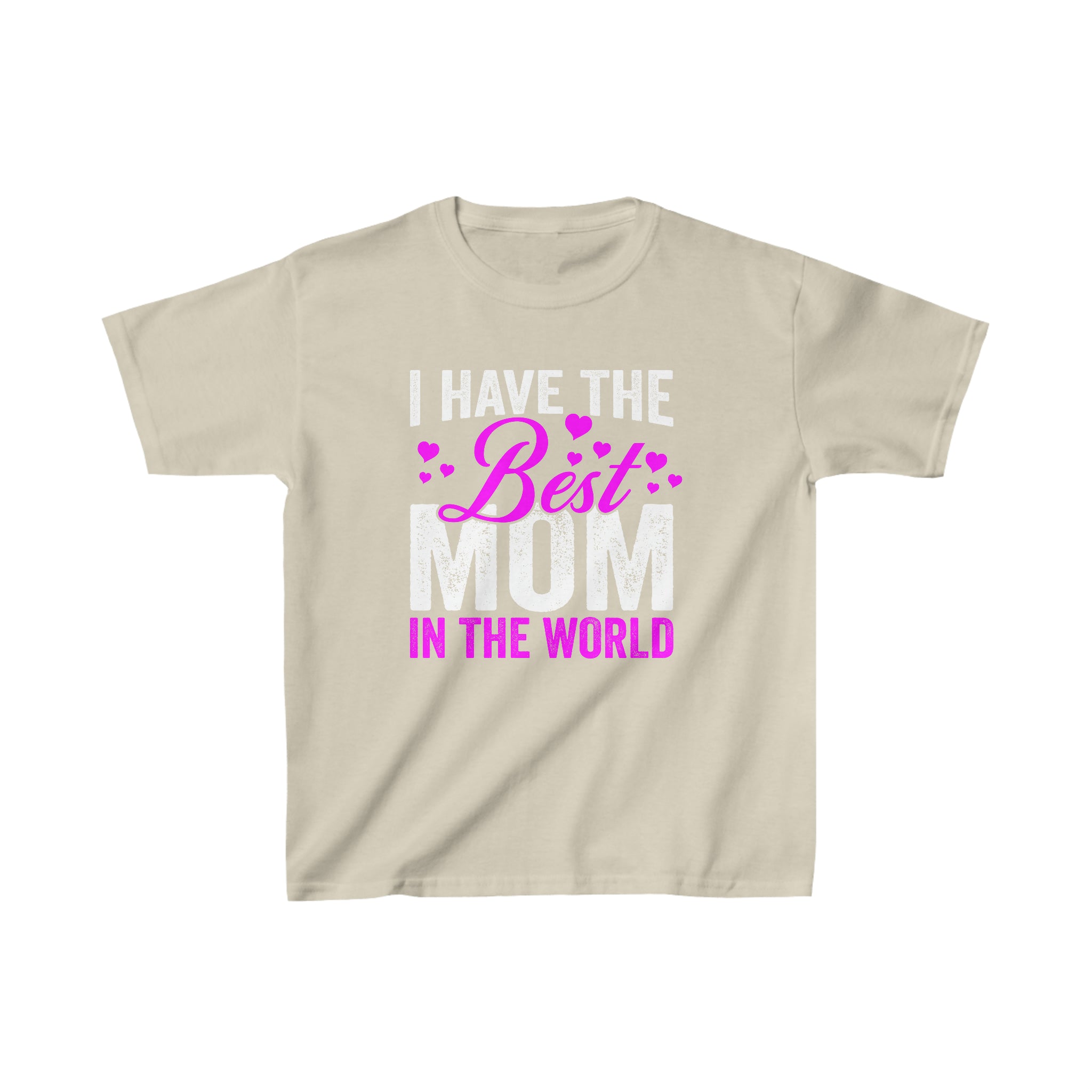 I Have The Best Mom In The World Kids T-Shirt