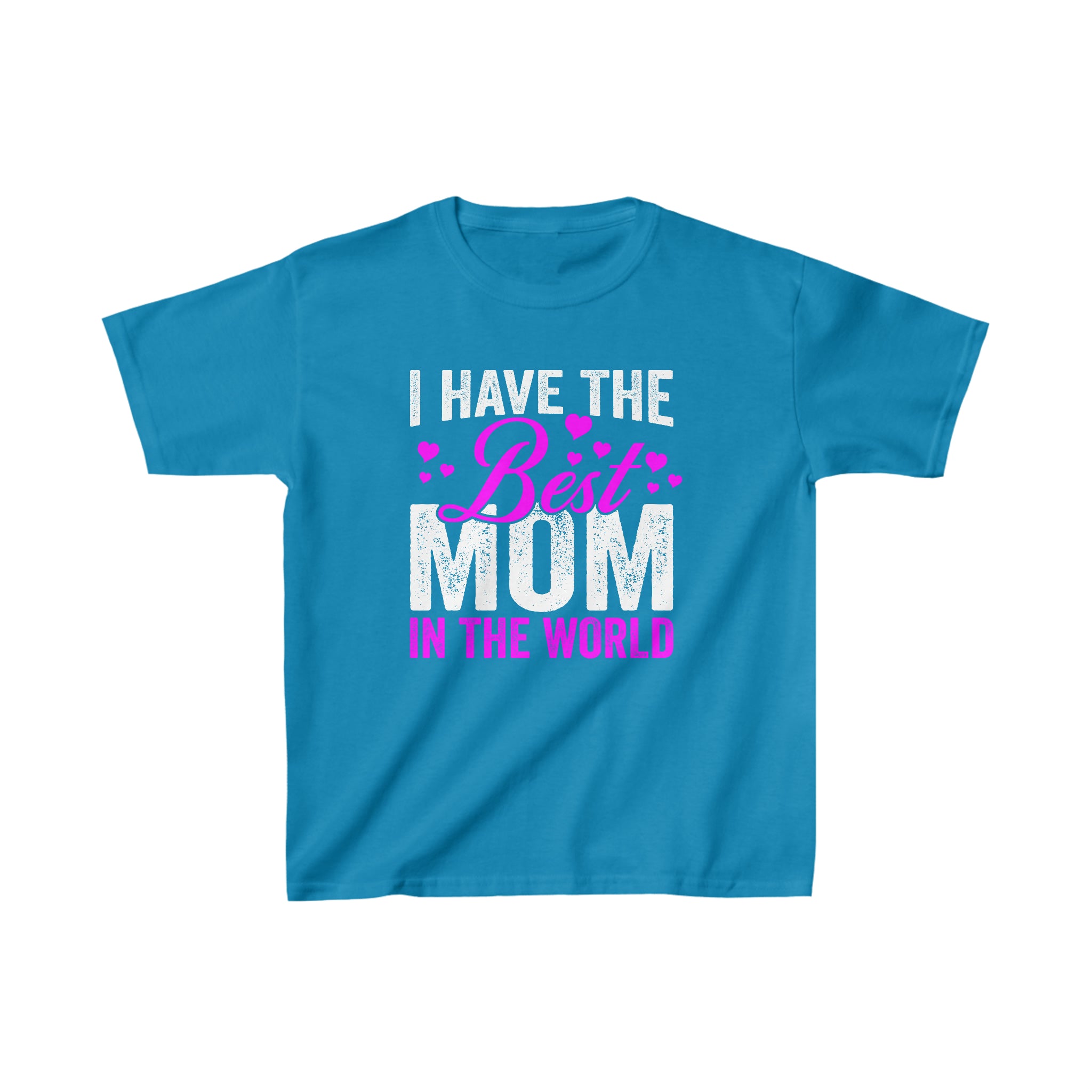 I Have The Best Mom In The World Kids T-Shirt
