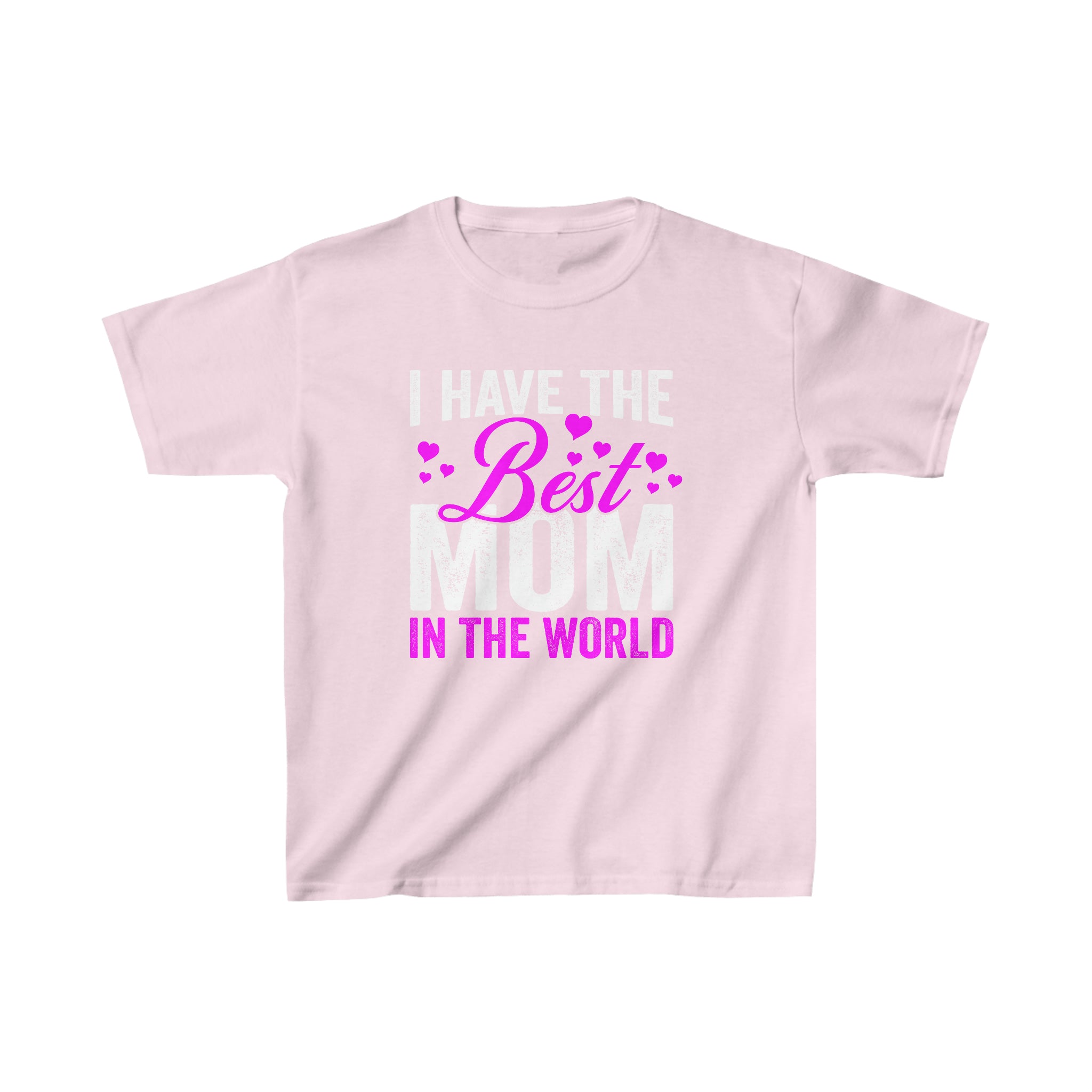 I Have The Best Mom In The World Kids T-Shirt