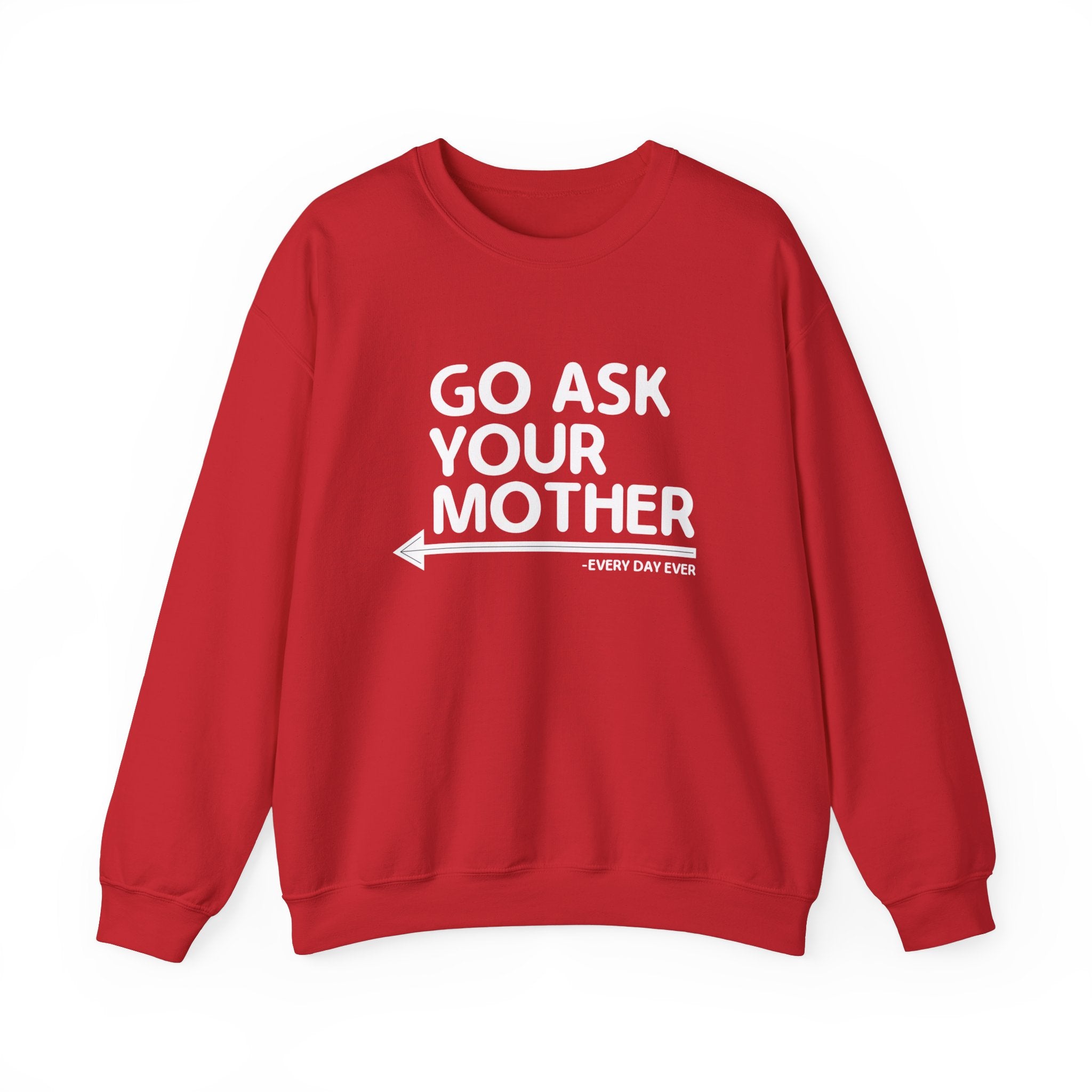 Go Ask Your Mother Men's Sweatshirt