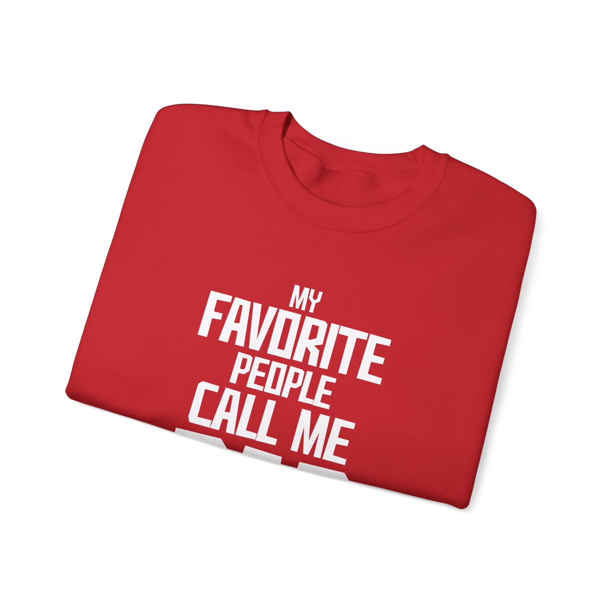 My Favourite People Call Me Dad Men's Sweatshirt