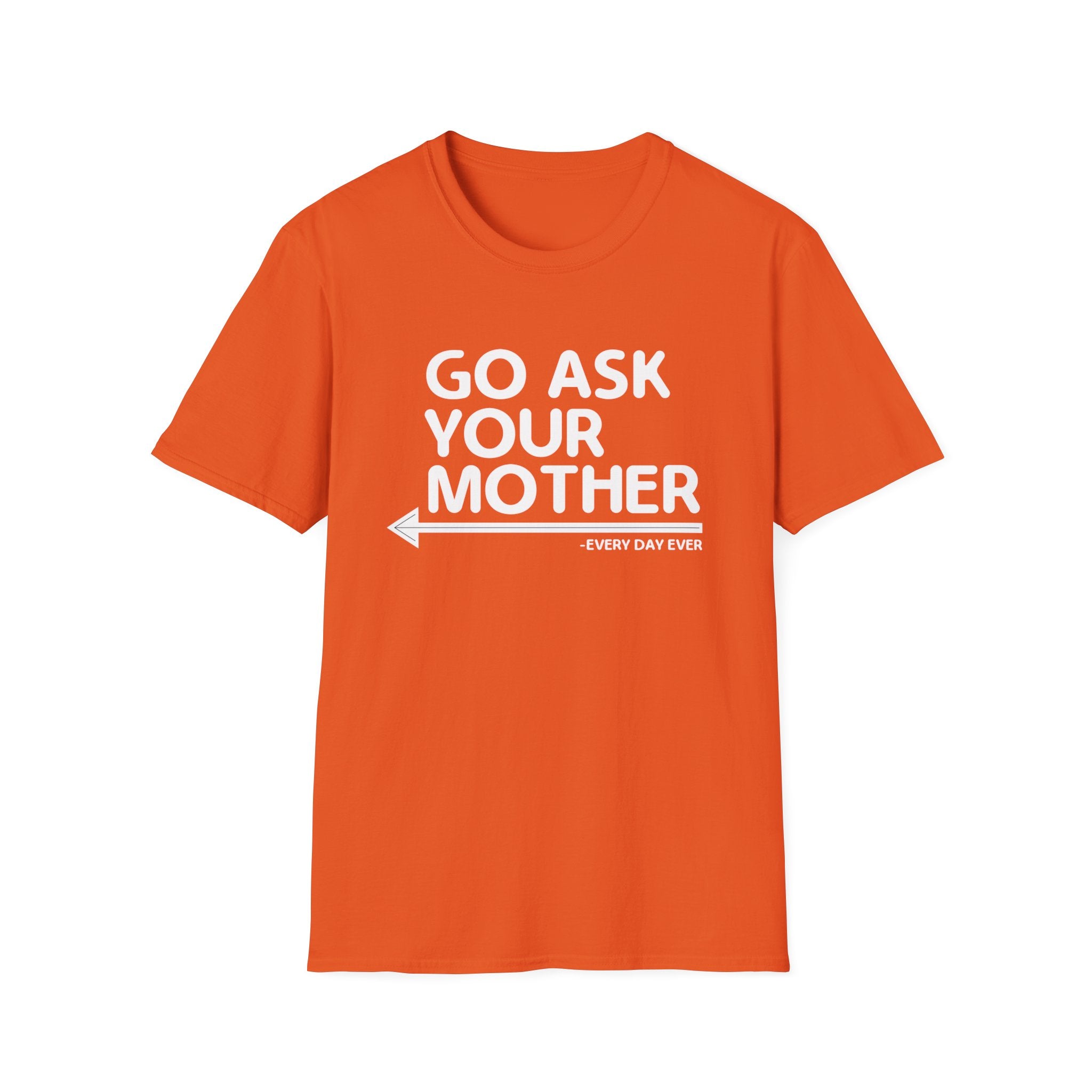Go Ask Your Mother Men's T-Shirt