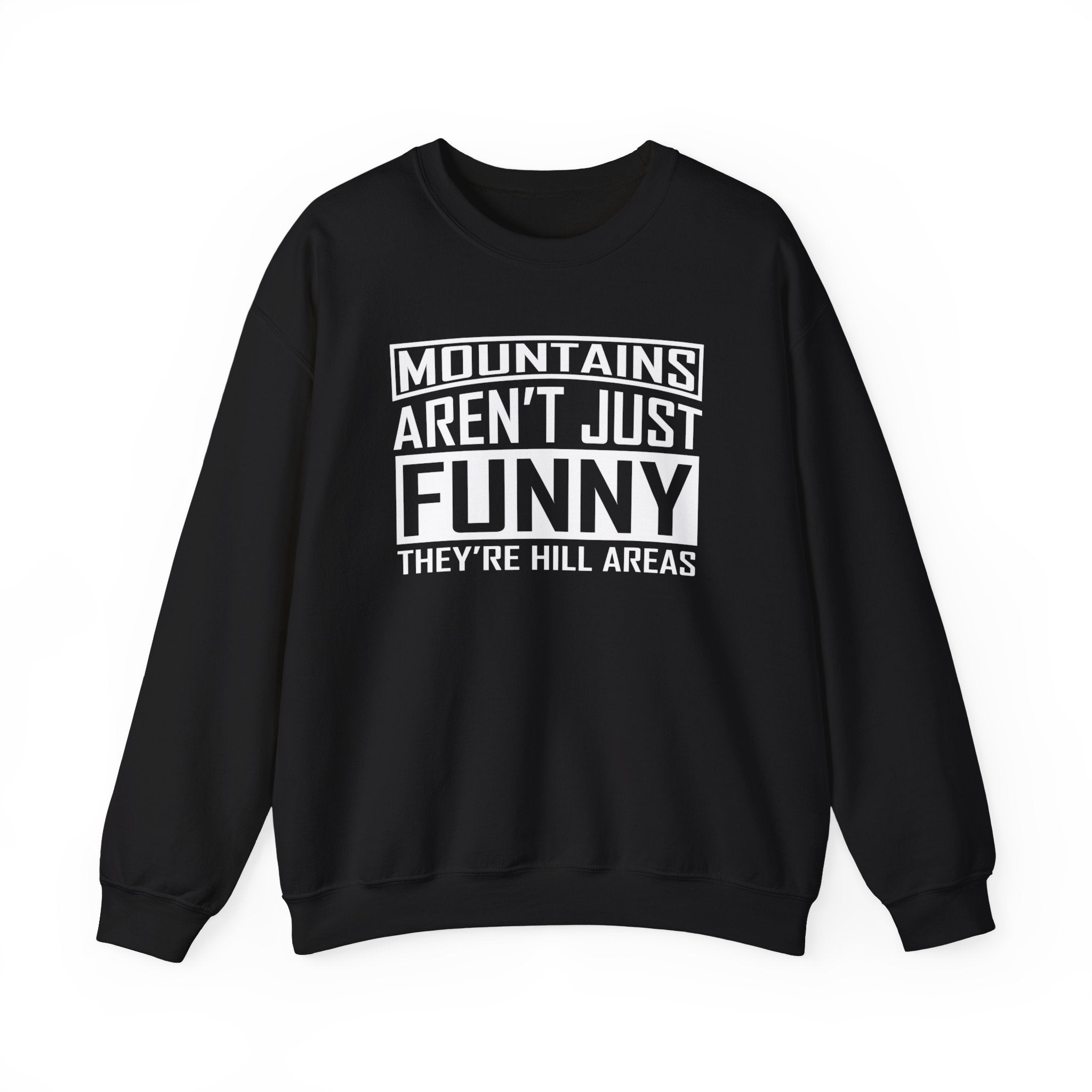 Mountains Aren't Just Funny Men's Sweatshirt
