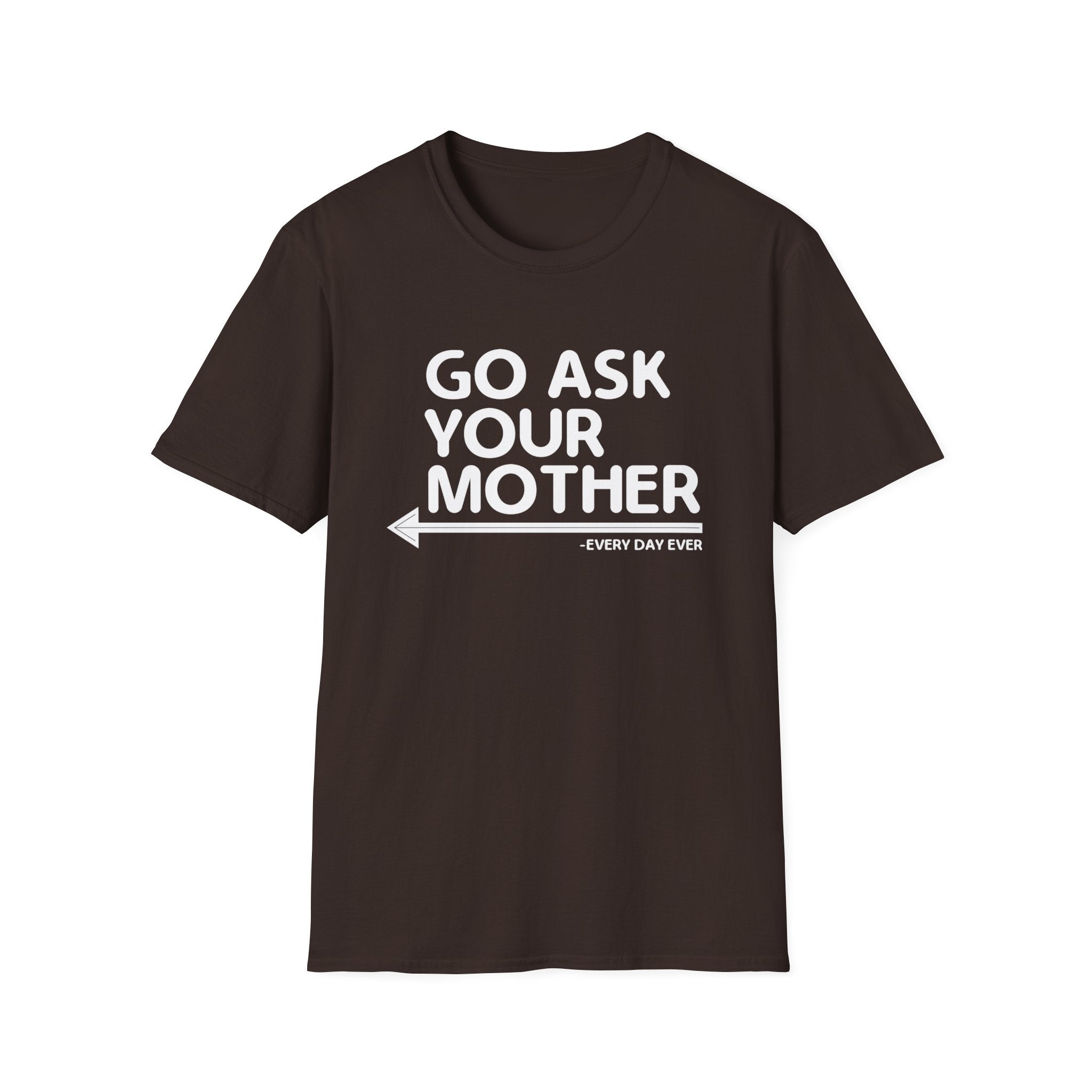 Go Ask Your Mother Men's T-Shirt