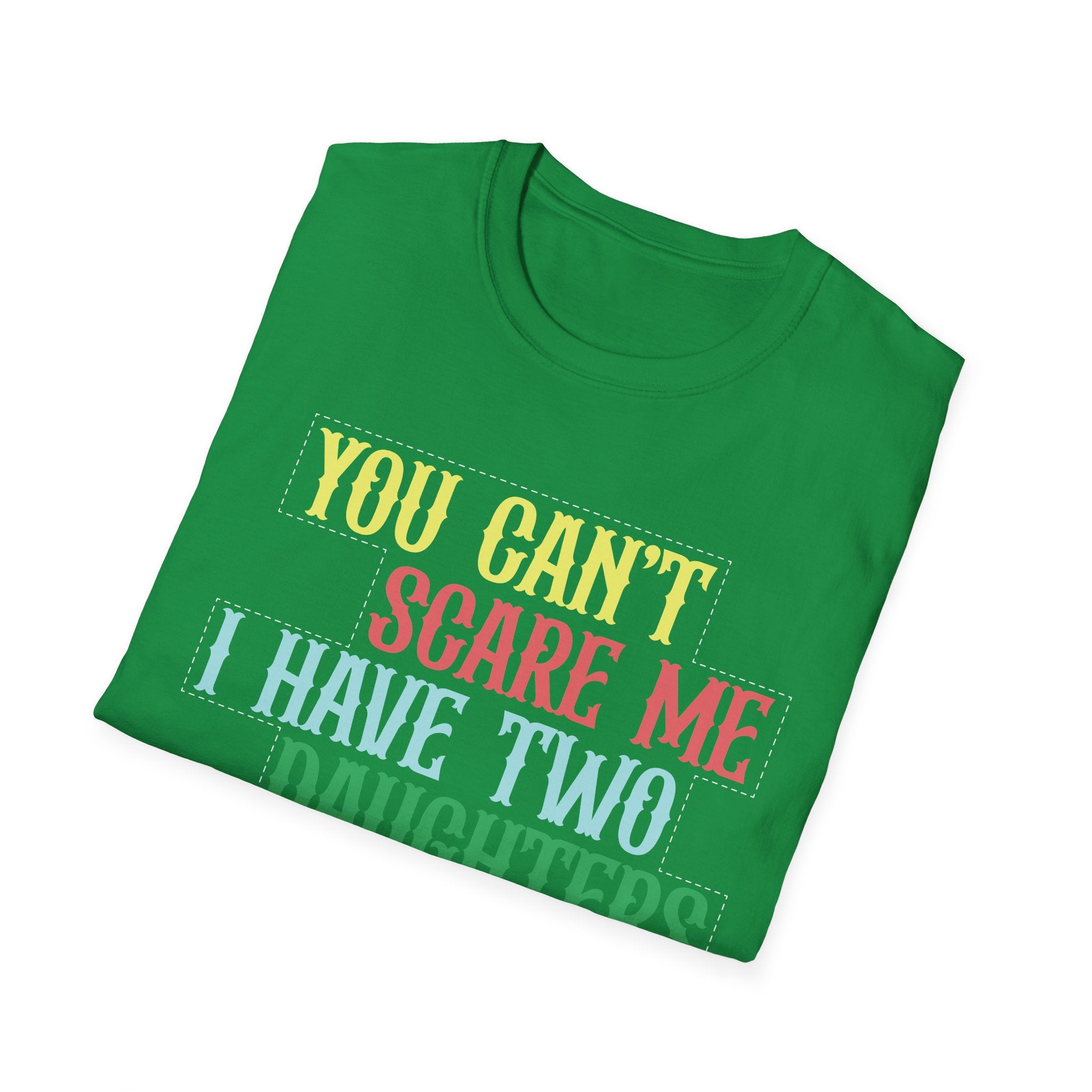 You Can't Scare Me I Have Two Daughters Men's T-Shirt