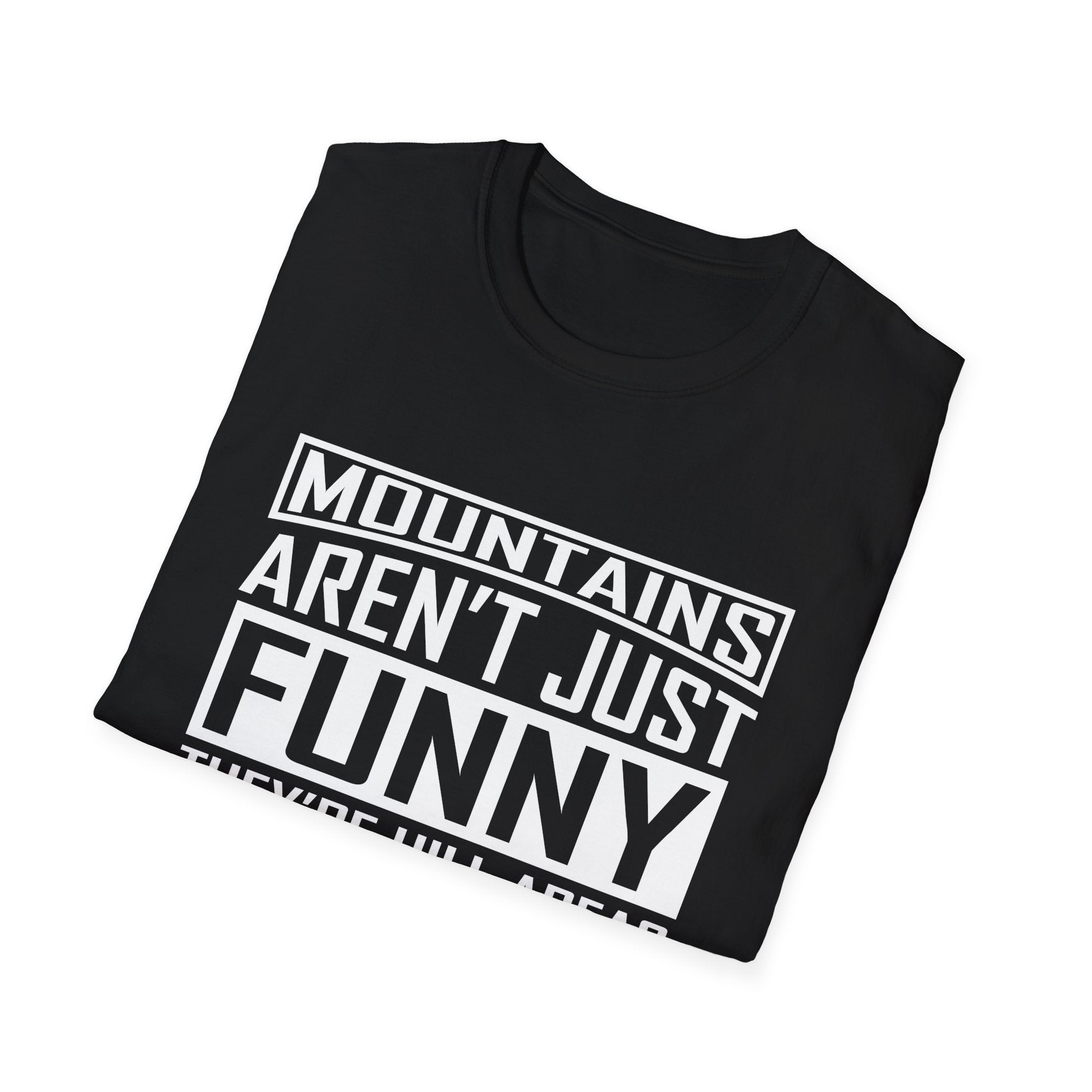 Mountains Aren't Just Fun Men's T-Shirt