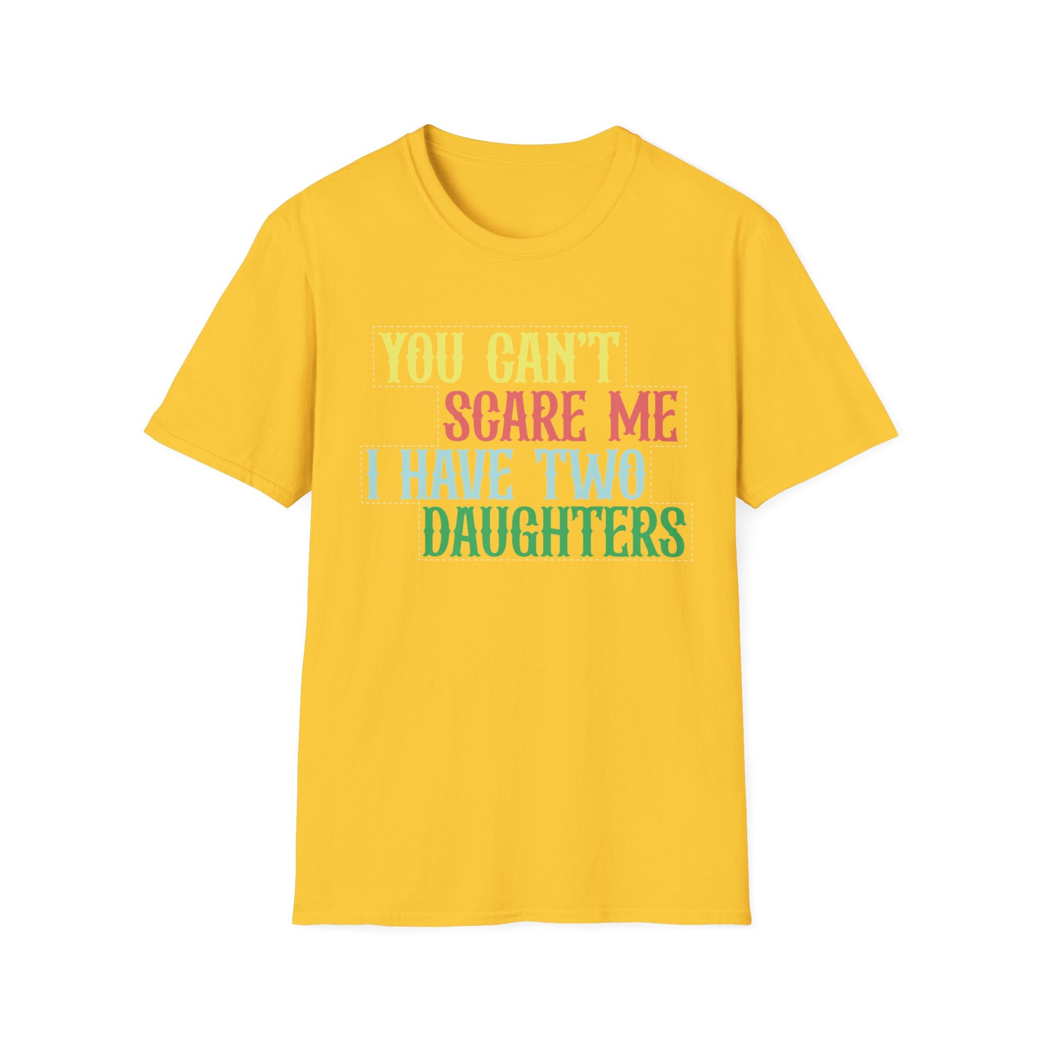 You Can't Scare Me I Have Two Daughters Men's T-Shirt