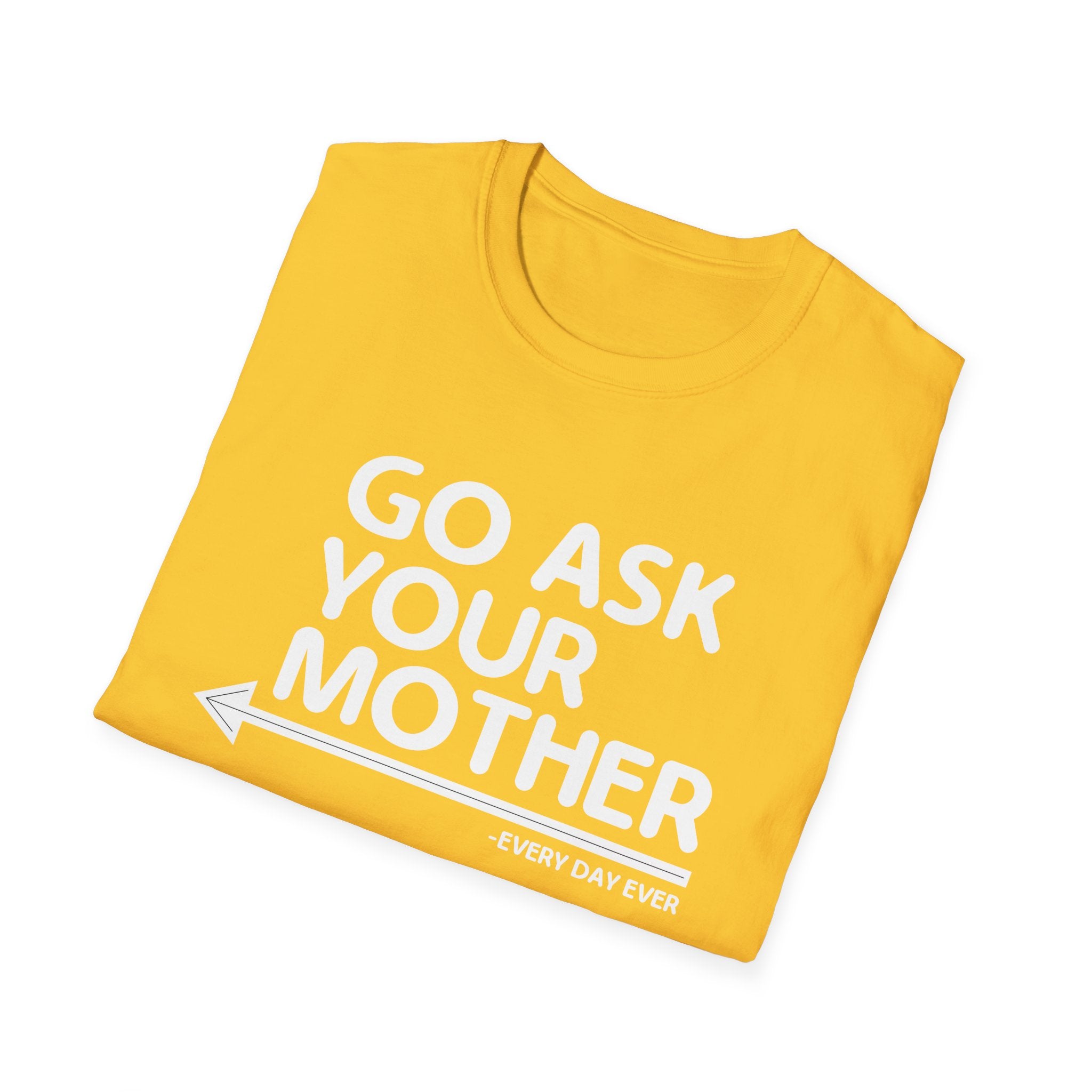 Go Ask Your Mother Men's T-Shirt
