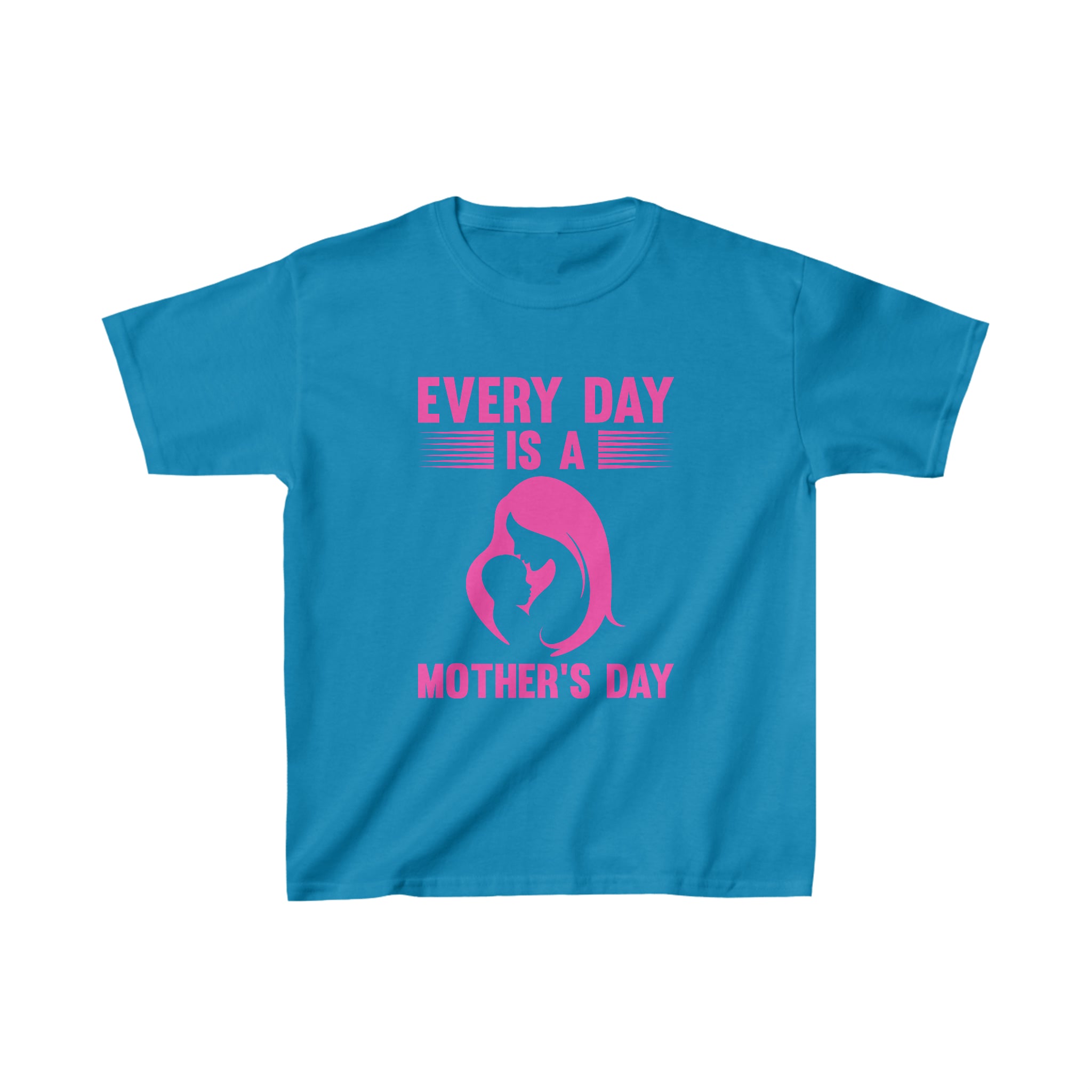Every Day Is Mothers Day Kids T-Shirt