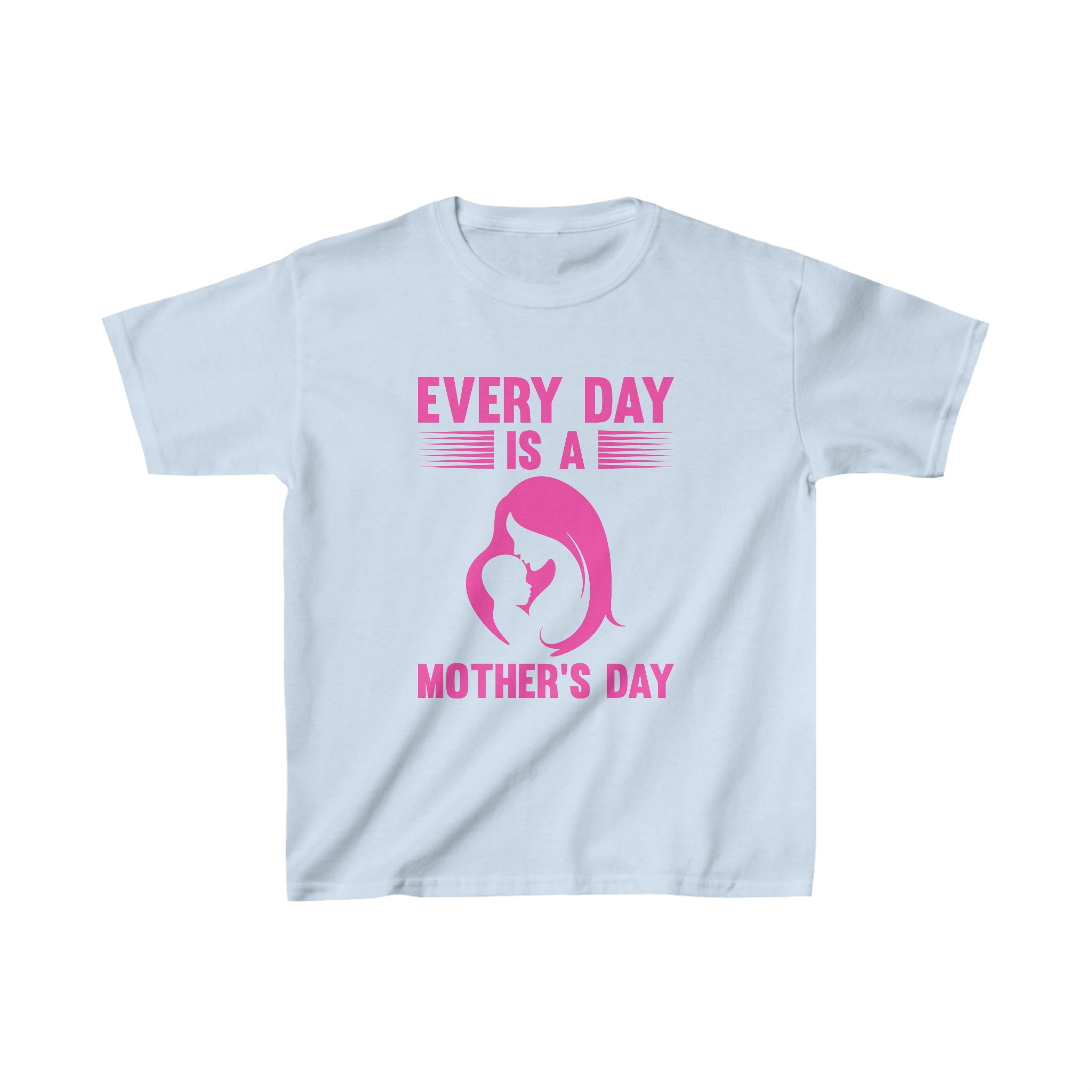 Every Day Is Mothers Day Kids T-Shirt