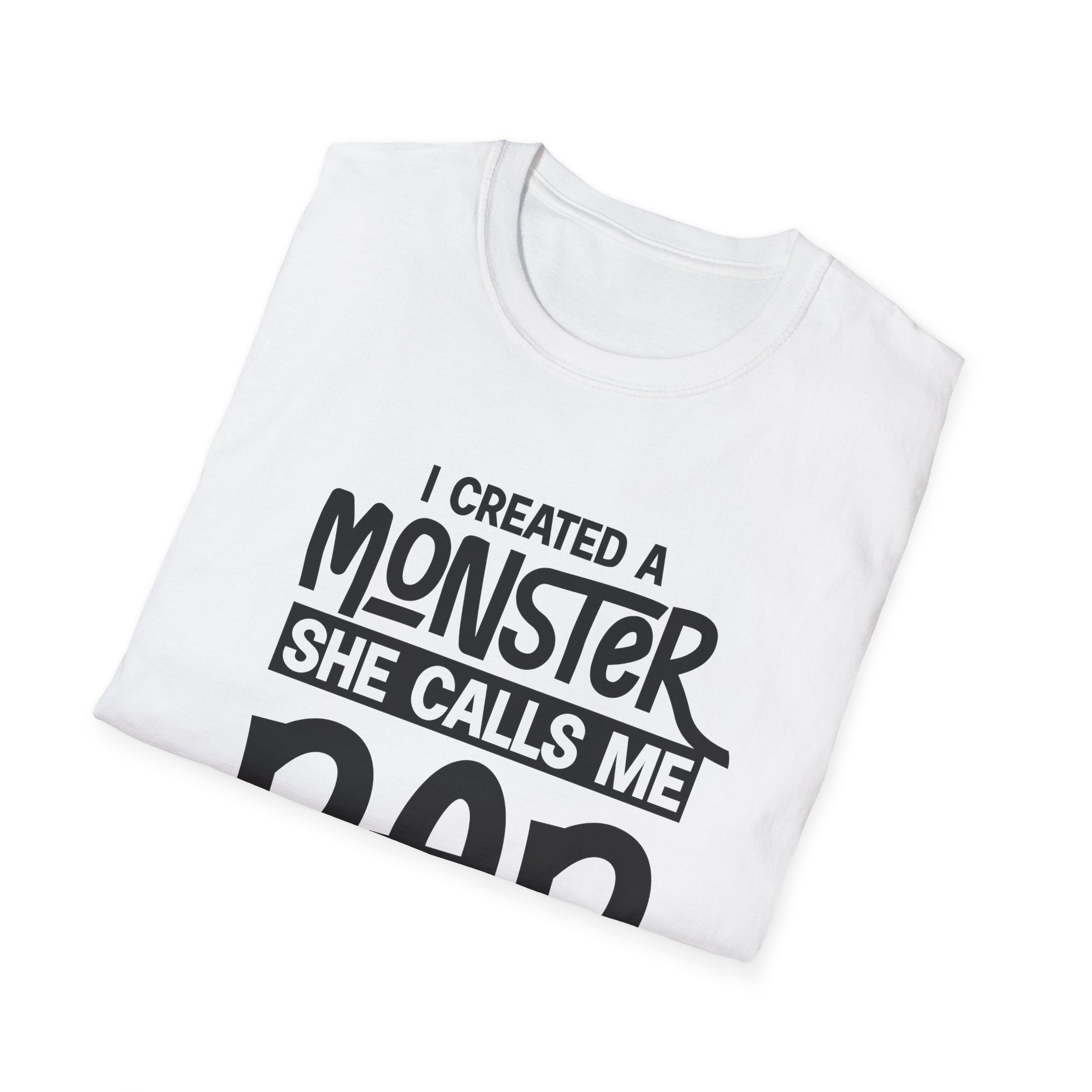 I Created A Monster She Calls Me Dad Men's T-Shirt