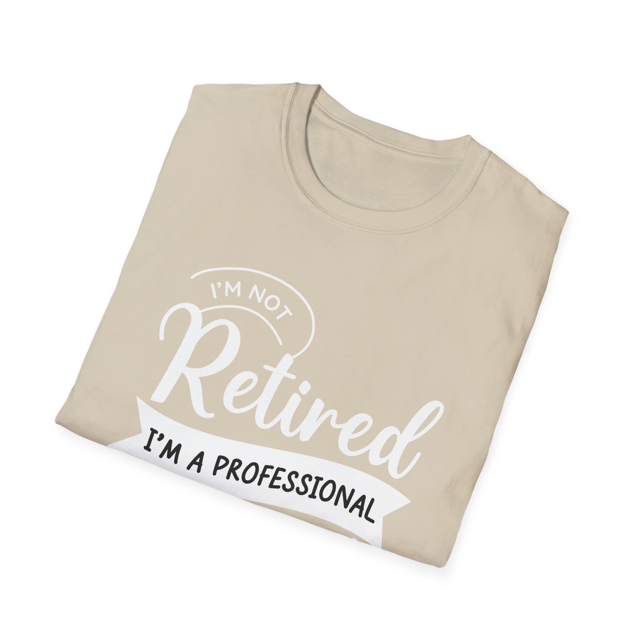 I'm Not Retired I'm A Professional Grandpa Men's T-Shirt