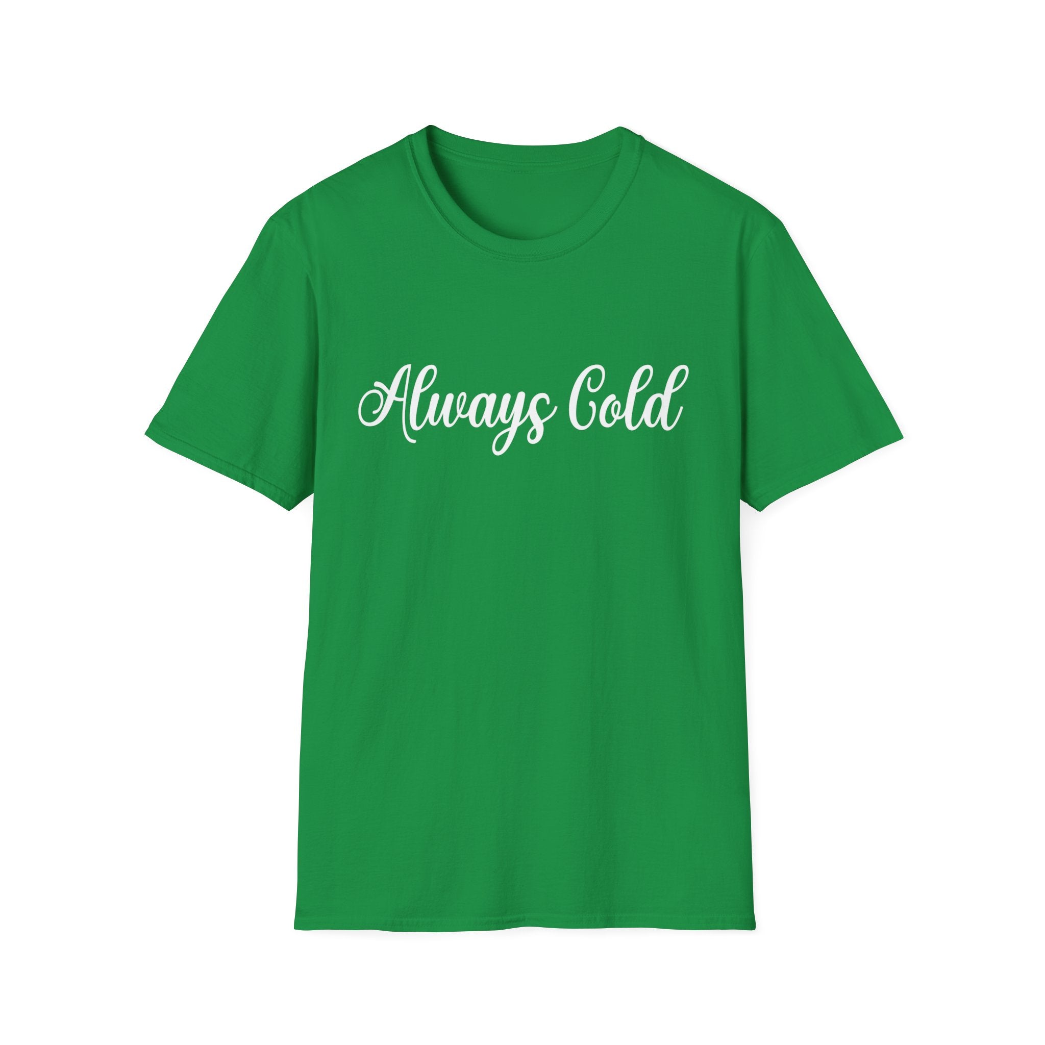 Always Cold Woman's T-Shirt