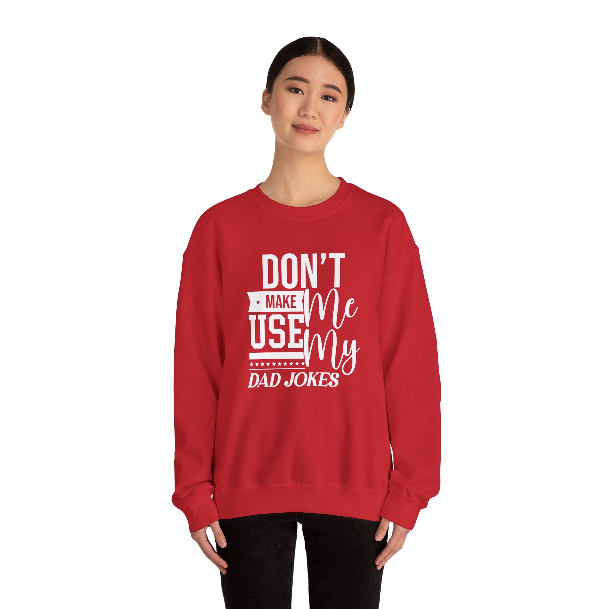 Don't Make Me Use My Dad Jokes Men's Sweatshirt