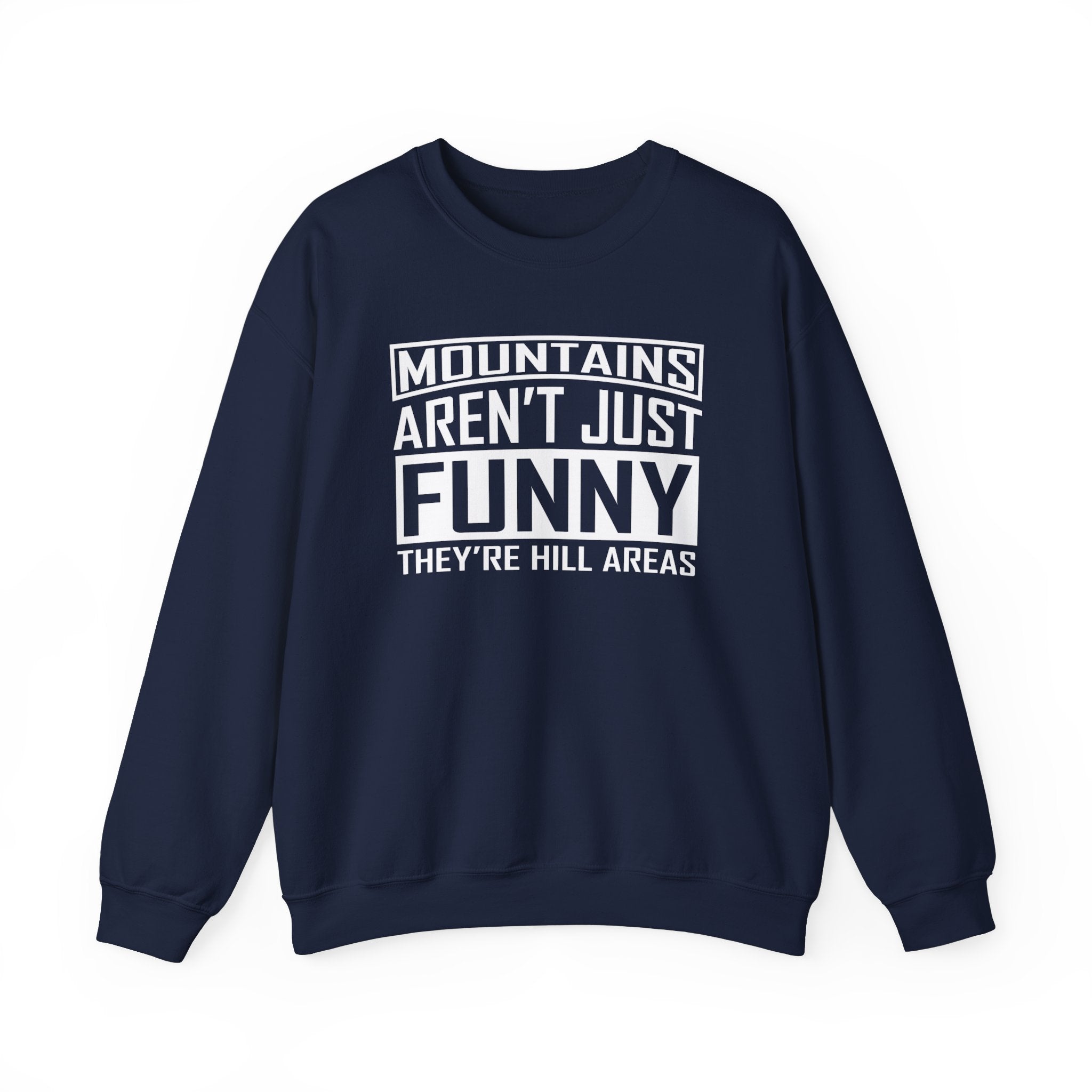 Mountains Aren't Just Funny Men's Sweatshirt